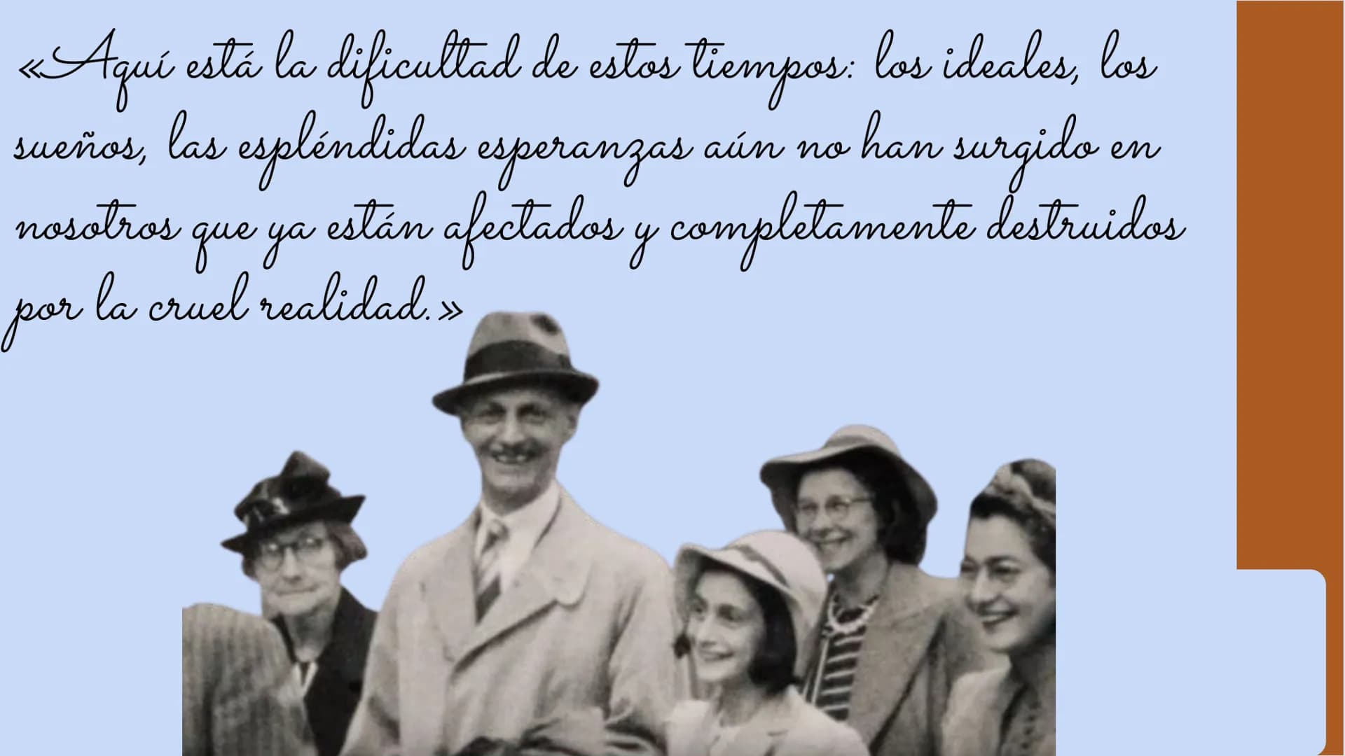 Annelies
Marie
Frank Fue una joven judía alemana
Símbolo de la Shoah para su diario
recibió como regalo un diario
Vivió gran parte de su vid