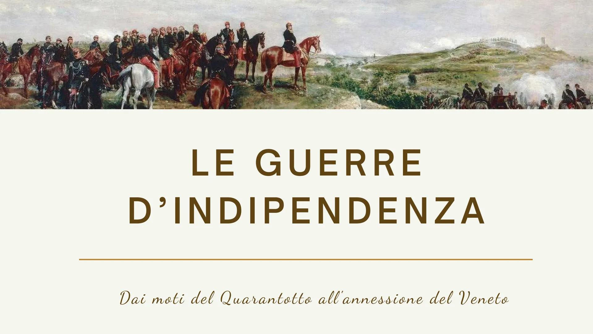 LE GUERRE
D'INDIPENDENZA
Dai moti del Quarantotto all'annessione del Veneto Le rivolte in Italia
In Italia, tutti i governanti, percepito lo
