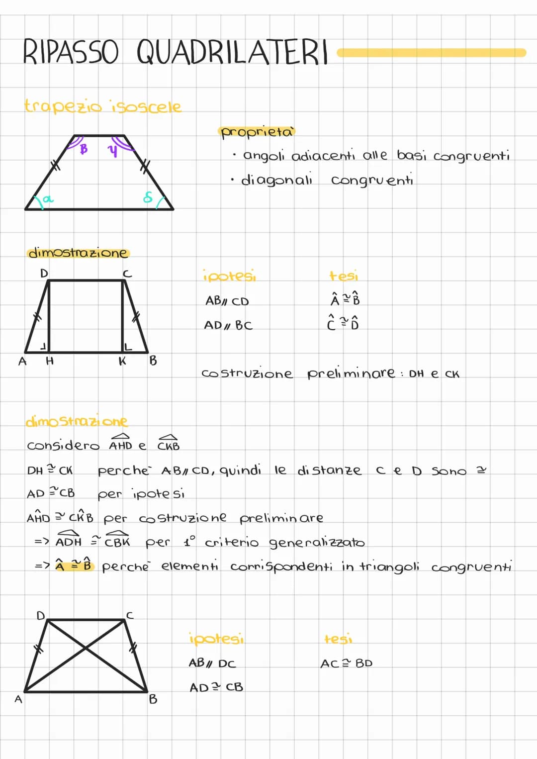 RIPASSO QUADRILATERI
trapezio isoscele
A
A
D
dimostrazione
J
B
H
4
с
к
B
dimostrazione
considero AHD e CKB
с
proprieta
.
• angoli adiacenti 