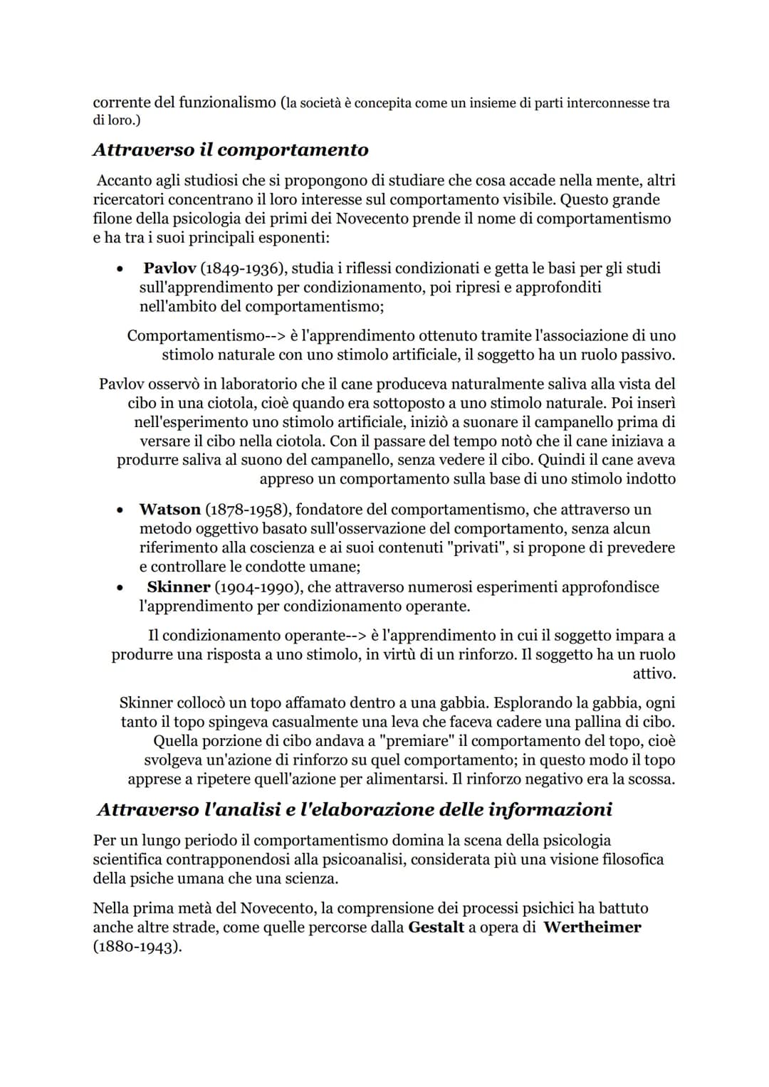 Psicologia
Scienza sperimentale che si propone di comprendere e spiegare la natura e il
funzionamento dei processi della mente e del comport