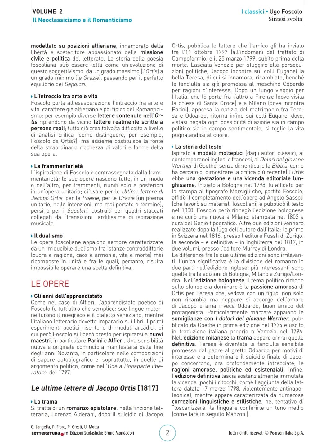 VOLUME 2
Il Neoclassicismo e il Romanticismo
UGO FOSCOLO
PERCHÉ FOSCOLO È UN CLASSICO?
1. Perché i suoi scritti, come tutti i classici, ries