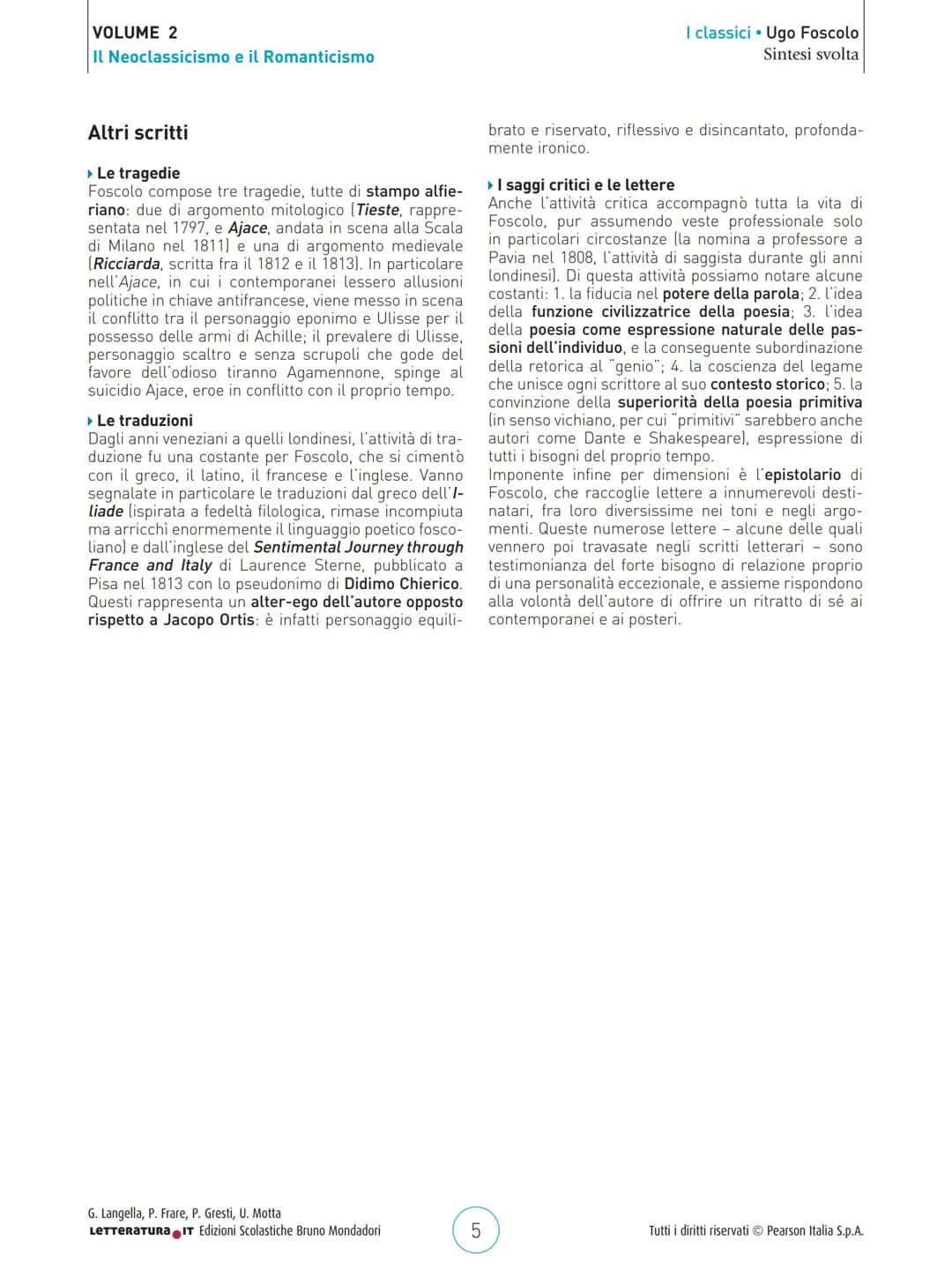 VOLUME 2
Il Neoclassicismo e il Romanticismo
UGO FOSCOLO
PERCHÉ FOSCOLO È UN CLASSICO?
1. Perché i suoi scritti, come tutti i classici, ries