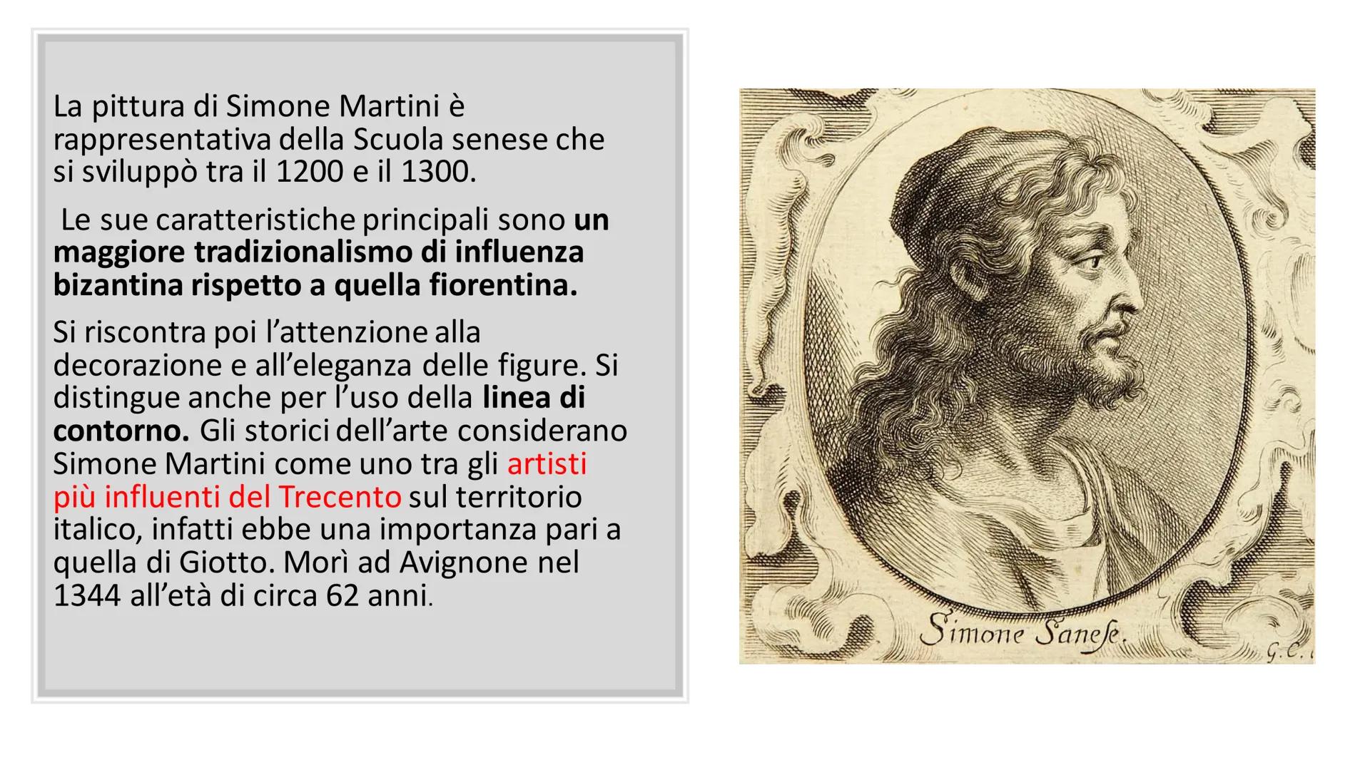 Simone Martini Simone Martini è considerato uno dei grandi maestri
della scuola senese del Trecento caratterizzata dalla
prevalenza di una l