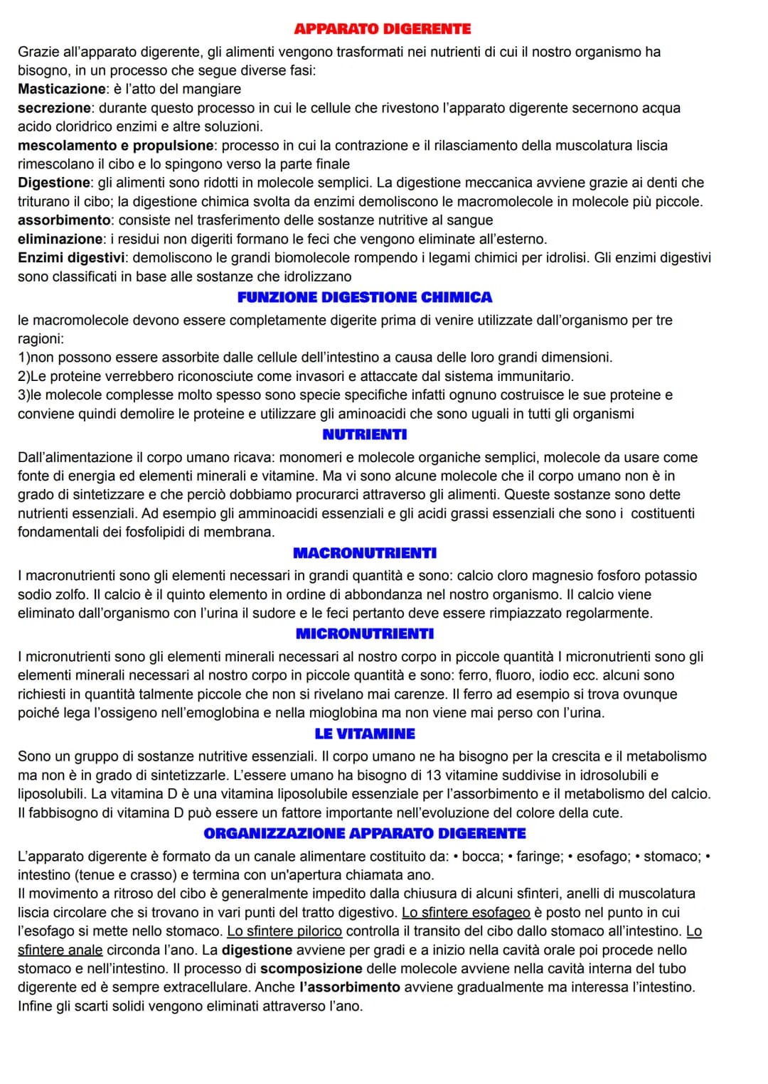 APPARATO DIGERENTE
Grazie all'apparato digerente, gli alimenti vengono trasformati nei nutrienti di cui il nostro organismo ha
bisogno, in u