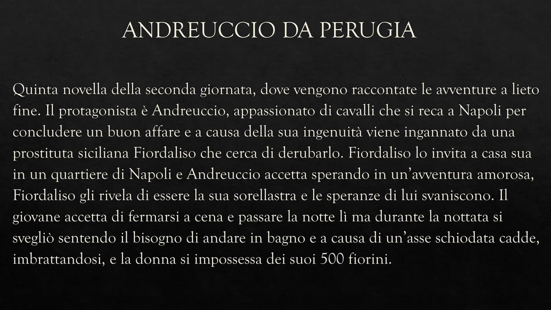 ANDREUCCIO DA
PERUGIA
244
Giovanni Boccaccio Giovanni Boccaccio
Nasce a Certaldo nel 1313.
Nel 1327 si trasferì col padre a Napoli e frequen