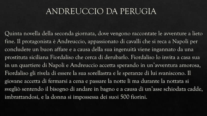 ANDREUCCIO DA
PERUGIA
244
Giovanni Boccaccio Giovanni Boccaccio
Nasce a Certaldo nel 1313.
Nel 1327 si trasferì col padre a Napoli e frequen