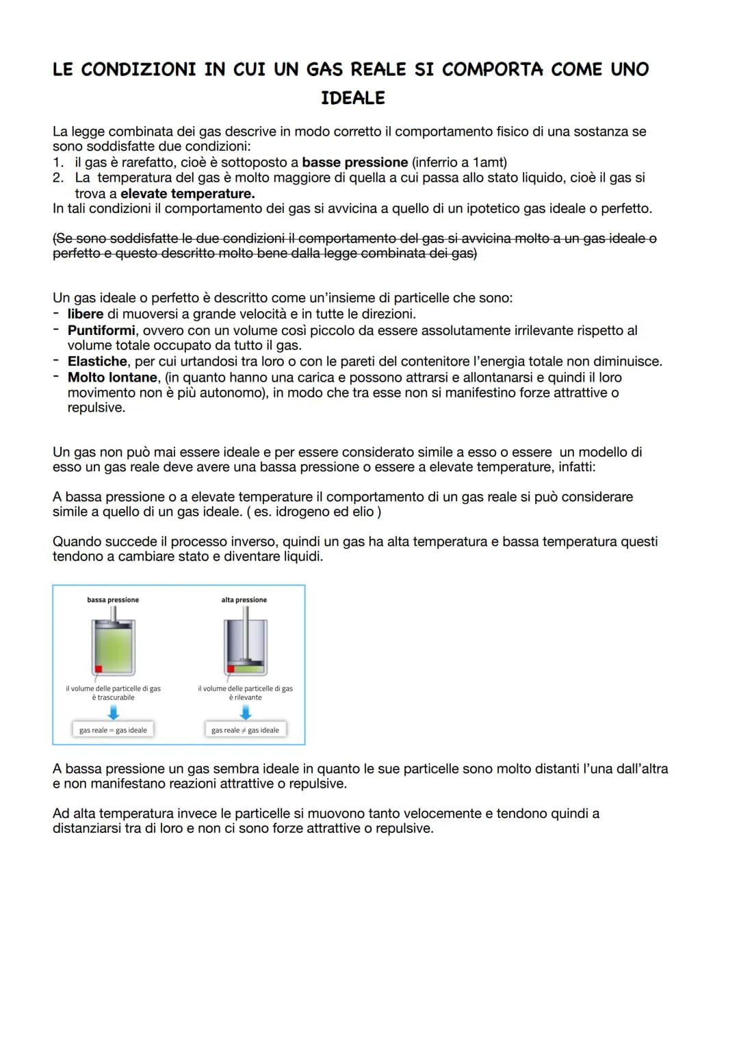LE LEGGI DEI GAS
I gas sono comprimibili e tendono a occupare tutto lo spazio a loro disposizione. Volume, pressione
e temperatura sono dett