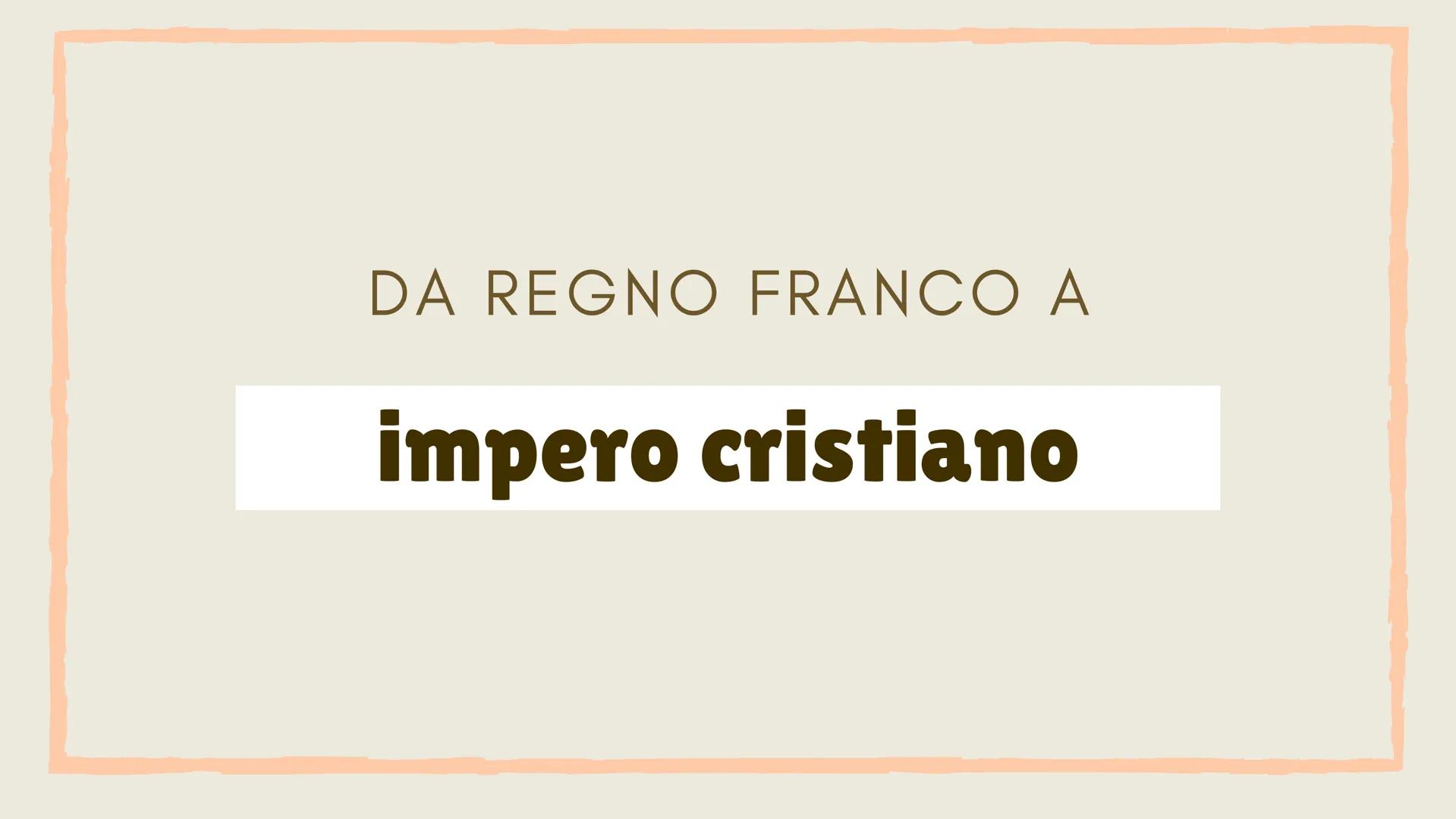 # CAPITOLO VI

# Carlo Magno

Re e padre dell'Europa # Una dinastia illegittima

MEROVINGI, I RE FANNULLONI

V SECOLO

CLODOVEO
496, CONVERS