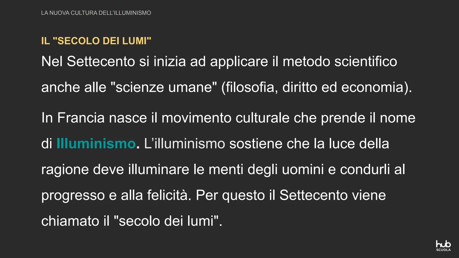 GR
La nuova cultura dell'Illuminismo
hub
SCUOLA LA NUOVA CULTURA DELL'ILLUMINISMO
IL "SECOLO DEI LUMI"
Nel Settecento si inizia ad applicare
