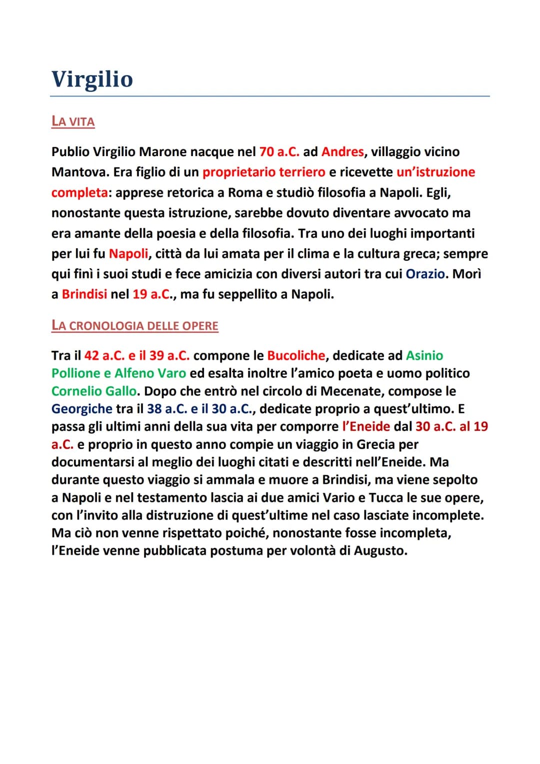 Virgilio
LA VITA
Publio Virgilio Marone nacque nel 70 a.C. ad Andres, villaggio vicino
Mantova. Era figlio di un proprietario terriero e ric