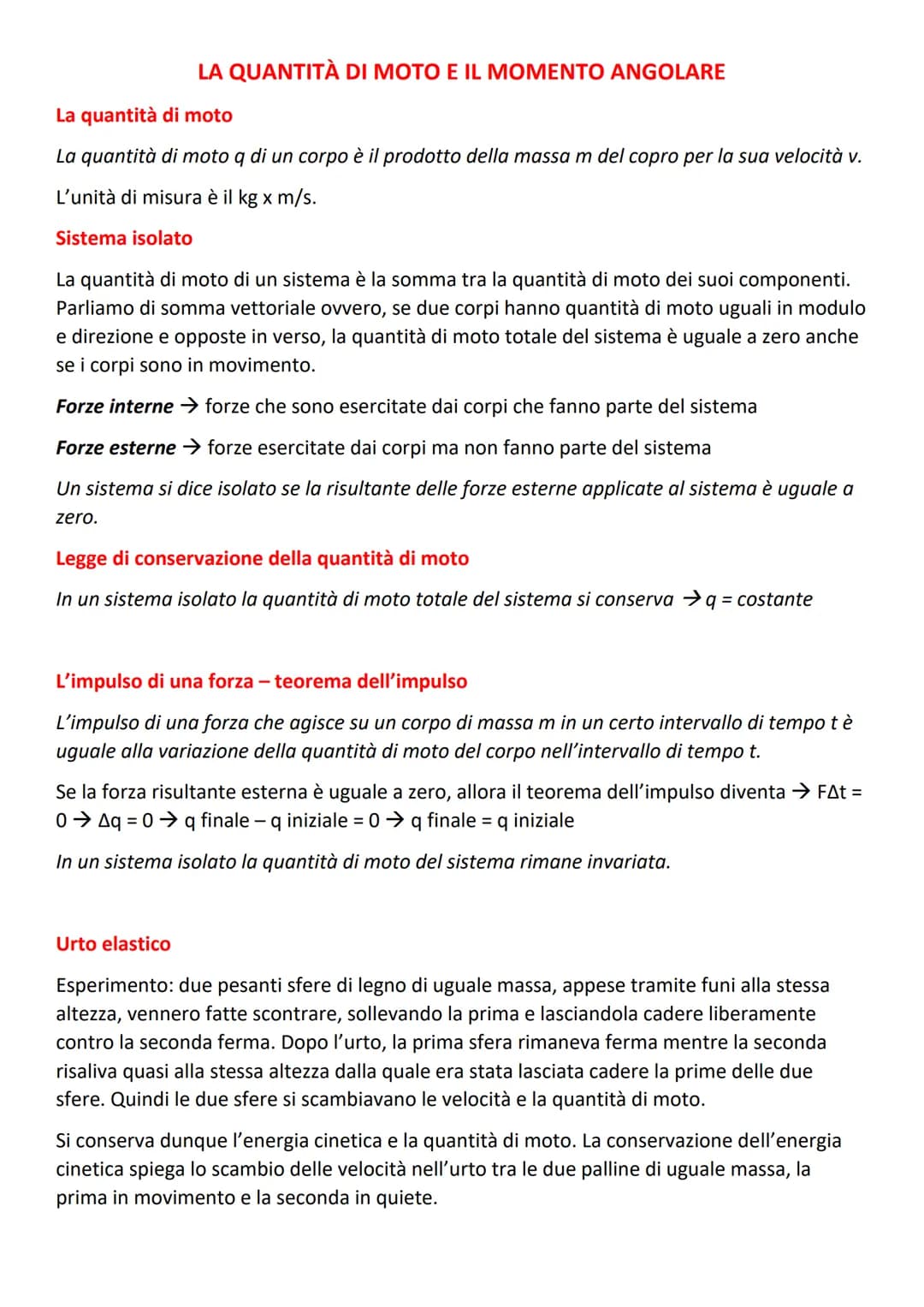 LA QUANTITÀ DI MOTO E IL MOMENTO ANGOLARE
La quantità di moto
La quantità di moto q di un corpo è il prodotto della massa m del copro per la