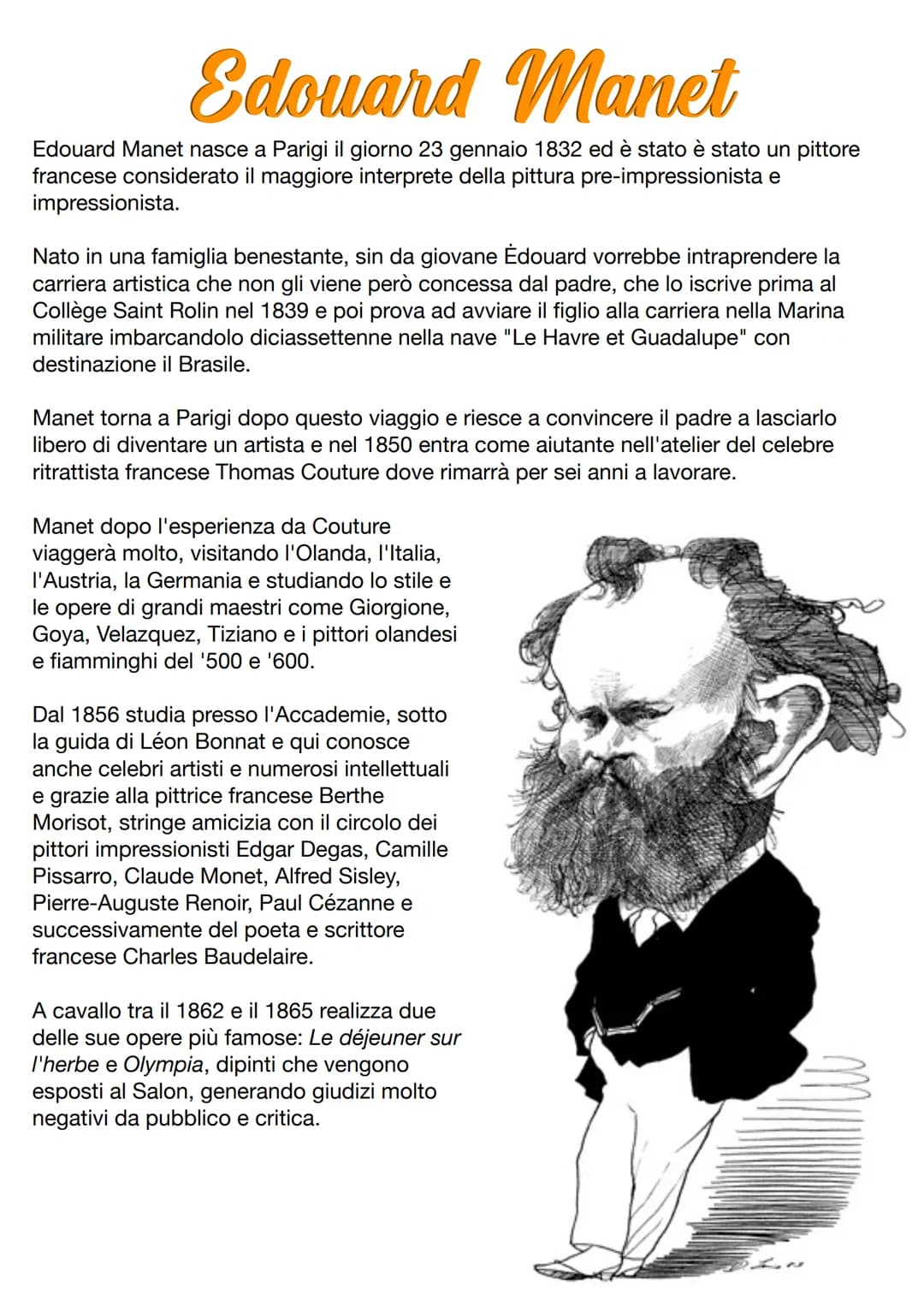 Edouard Manet
Edouard Manet nasce a Parigi il giorno 23 gennaio 1832 ed è stato è stato un pittore
francese considerato il maggiore interpre