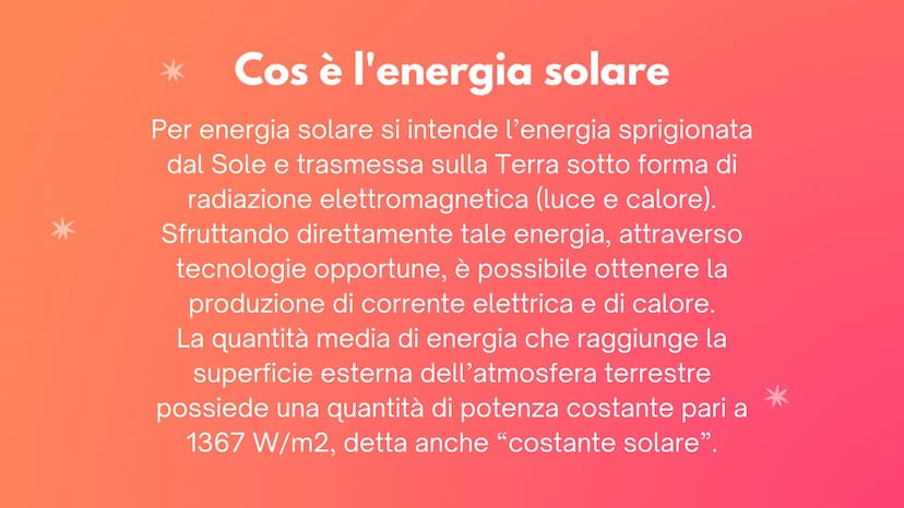 By Fiorenzo Alessia
L'energia solare cos è il sole
Il sole è la stella del sistema
solare, costituita da materia
gassosa che emana luce e ca