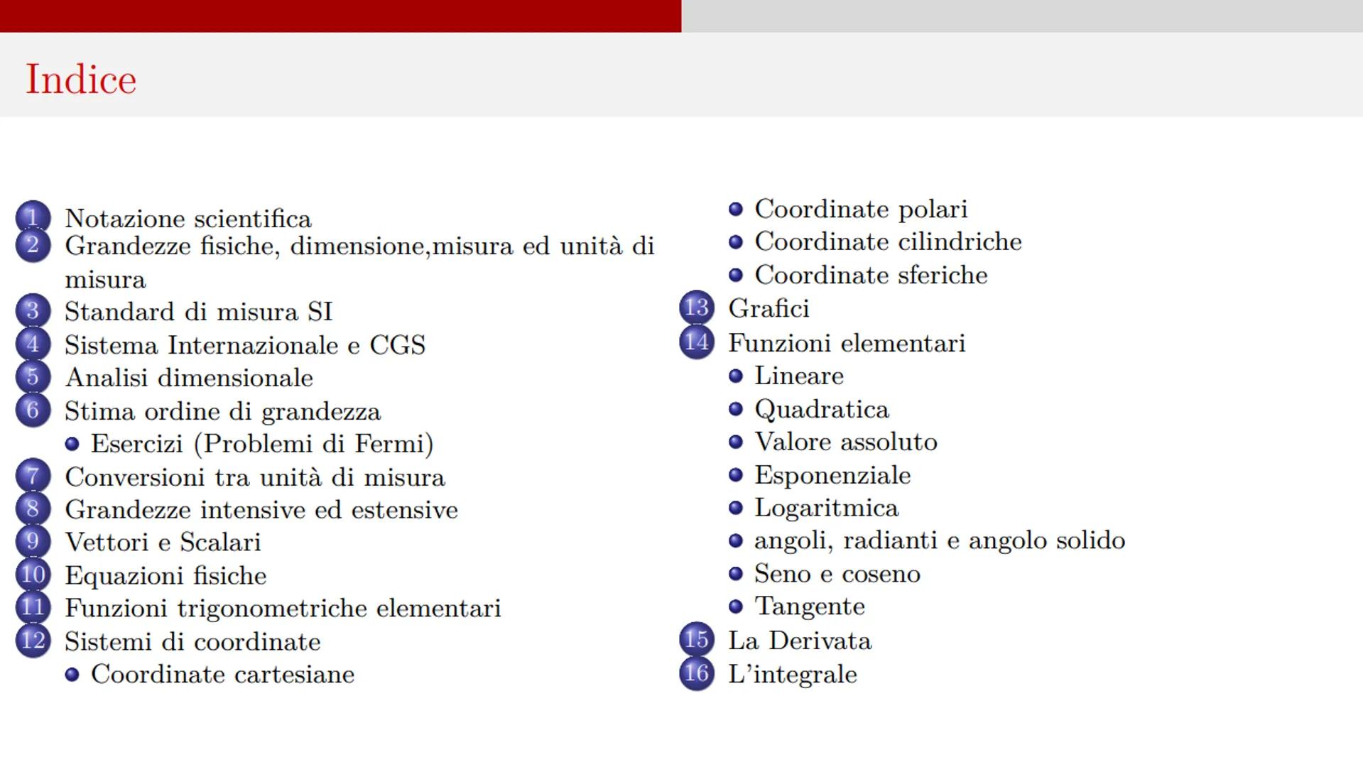 Indice
1 Notazione scientifica
2 Grandezze fisiche, dimensione, misura ed unità di
misura
3 Standard di misura SI
4 Sistema Internazionale e