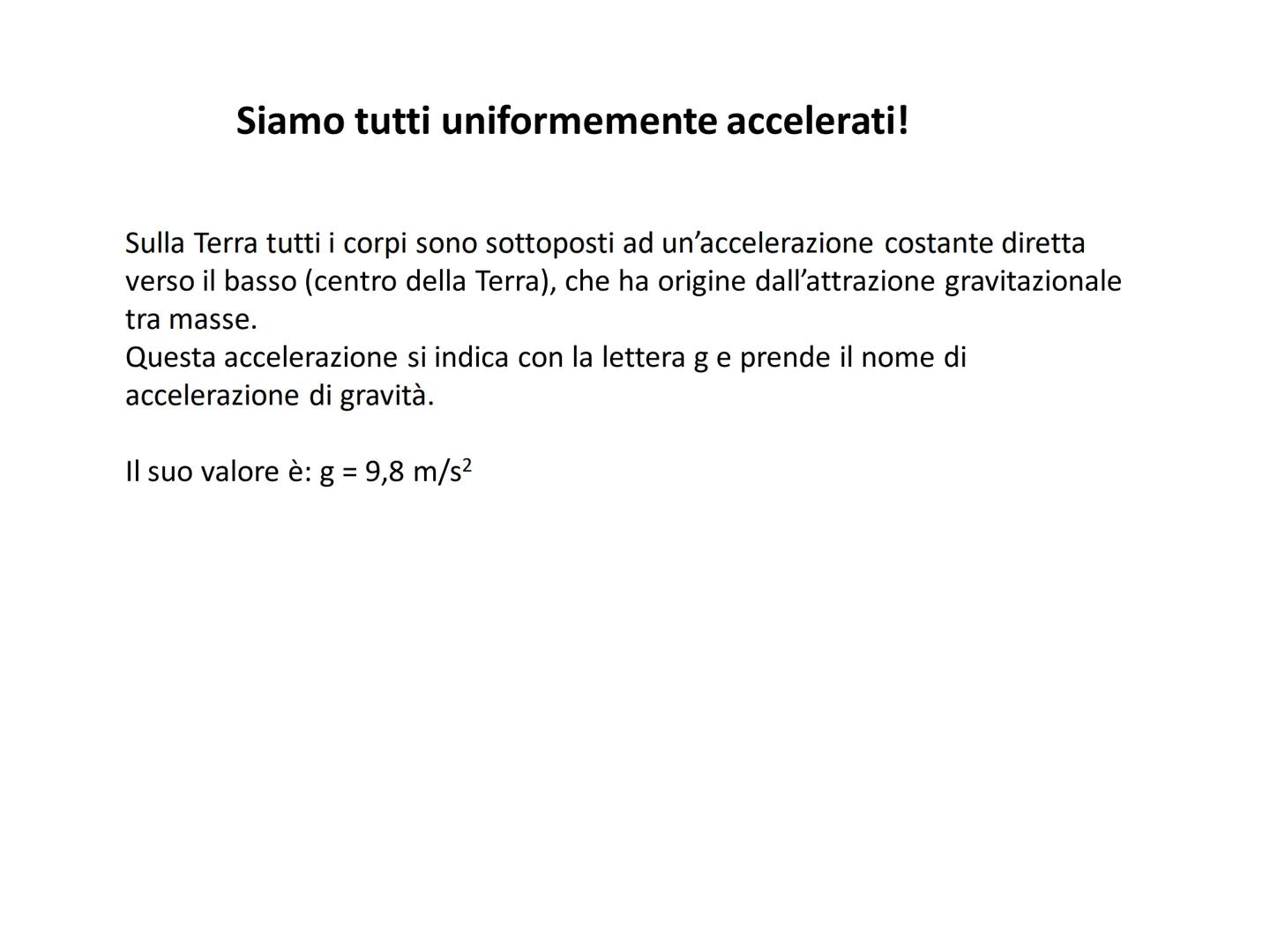 Moto Rettilineo Uniformemente Accelerato
. Moto movimento
•
RETTILINEO → traiettoria rettilinea
•
UNIFORMEMENTE ACCELERATO →
aMEDIA=αISTANTA