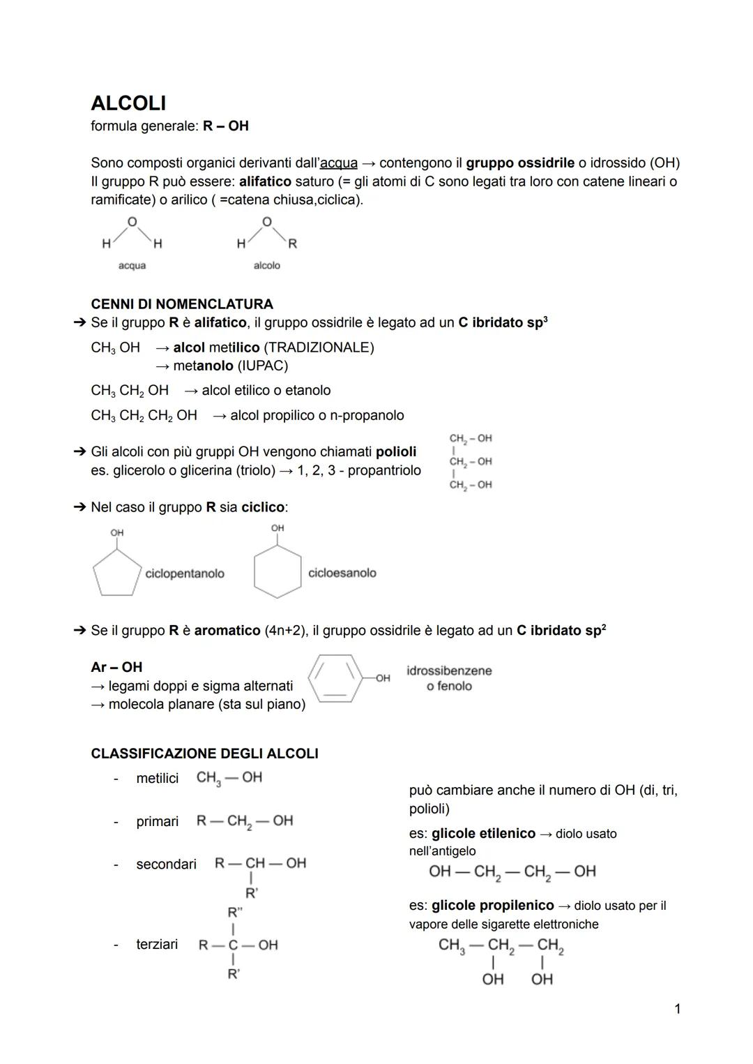 ALCOLI
formula generale: R - OH
Sono composti organici derivanti dall'acqua → contengono il gruppo ossidrile o idrossido (OH)
Il gruppo R pu