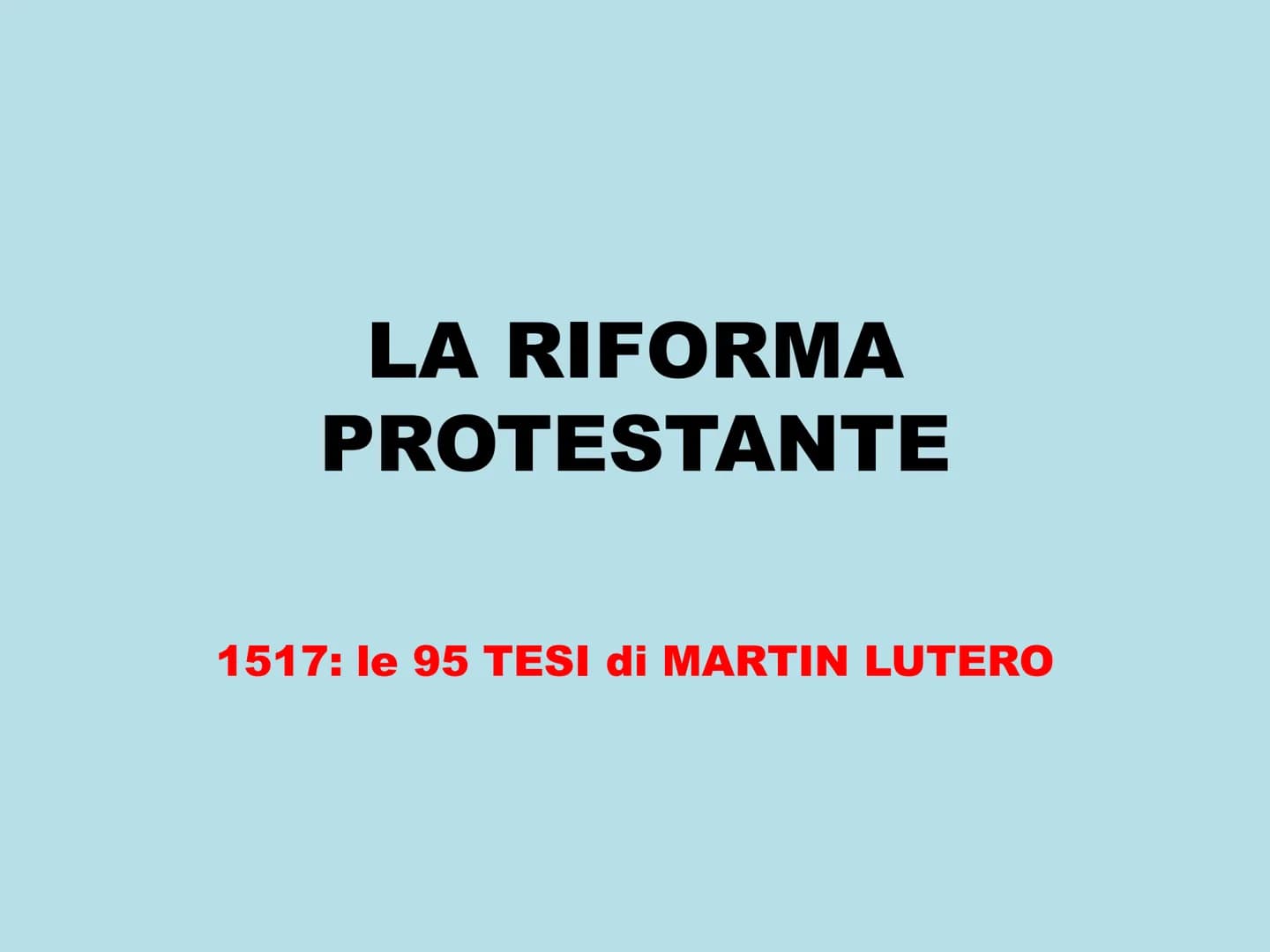LA RIFORMA
PROTESTANTE
1517: le 95 TESI di MARTIN LUTERO COEFT. ERIT
MARTIN LUTERO
FORTITYDO VESTRA
CHI ERA?
Un monaco agostiniano
tedesco e