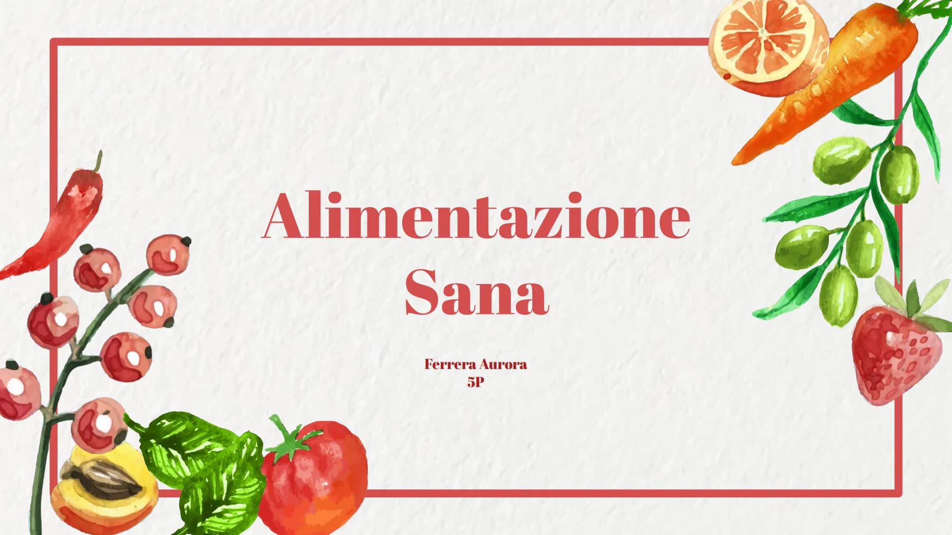Alimentazione
Sana
Ferrera Aurora
5P Apporto adeguato
di energia e
nutrienti.
Attività fisica e idratazione.
Cosa si intende per
alimentazio