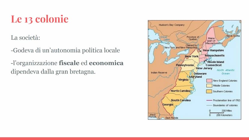 La Rivoluzione
Americana Le 13 colonie
La società:
-Godeva di un'autonomia politica locale
-l'organizzazione fiscale ed economica
dipendeva 