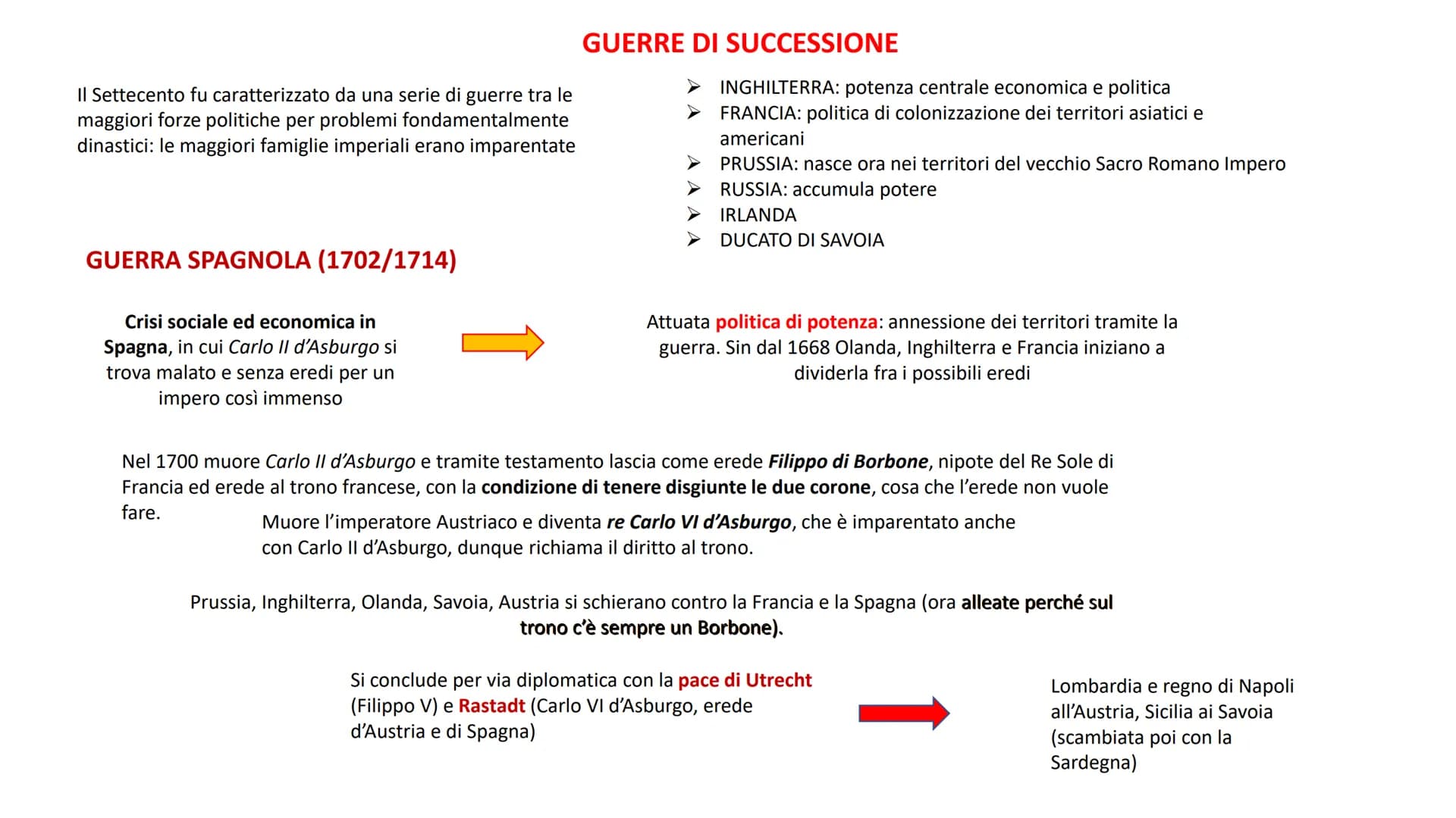 Il Settecento fu caratterizzato da una serie di guerre tra le
maggiori forze politiche per problemi fondamentalmente
dinastici: le maggiori 