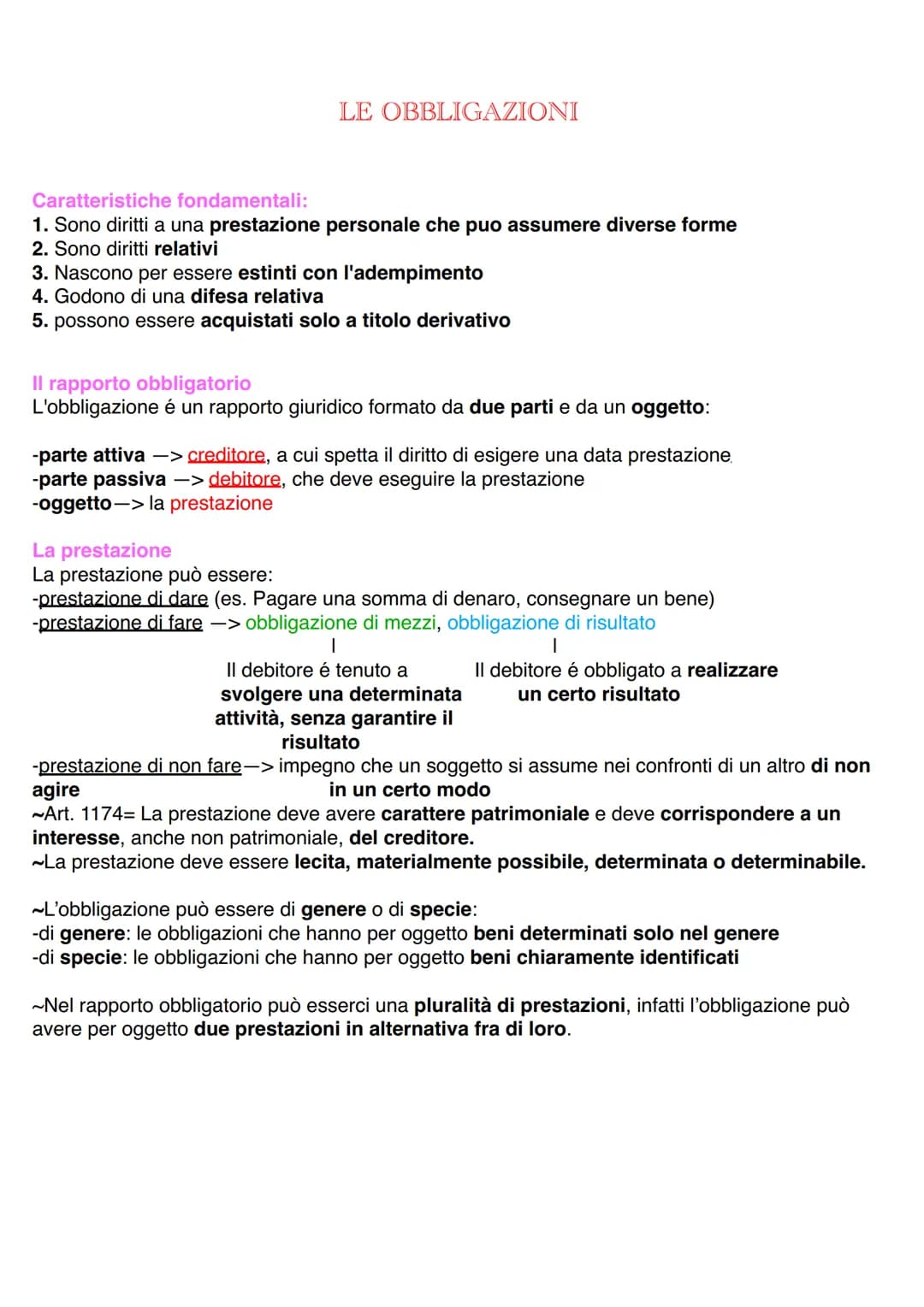 LE OBBLIGAZIONI
Caratteristiche fondamentali:
1. Sono diritti a una prestazione personale che puo assumere diverse forme
2. Sono diritti rel