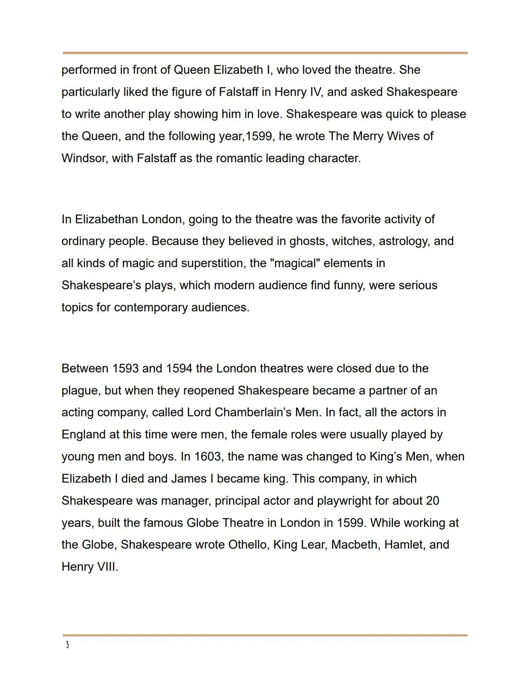 
<p>William Shakespeare's early life is not well-documented. He was born in Stratford-upon-Avon, England, in April 1564, the third child of 