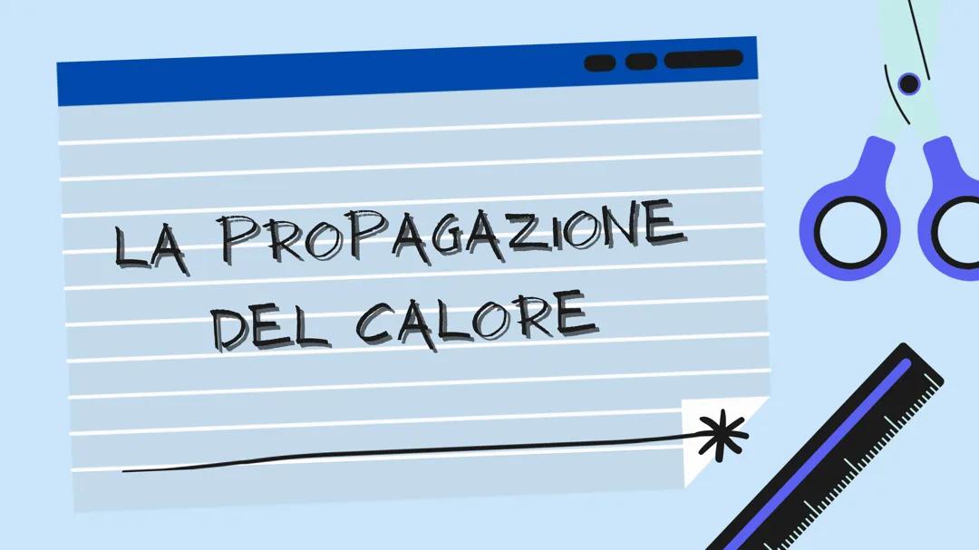 La propagazione del calore: Concetti e spiegazioni