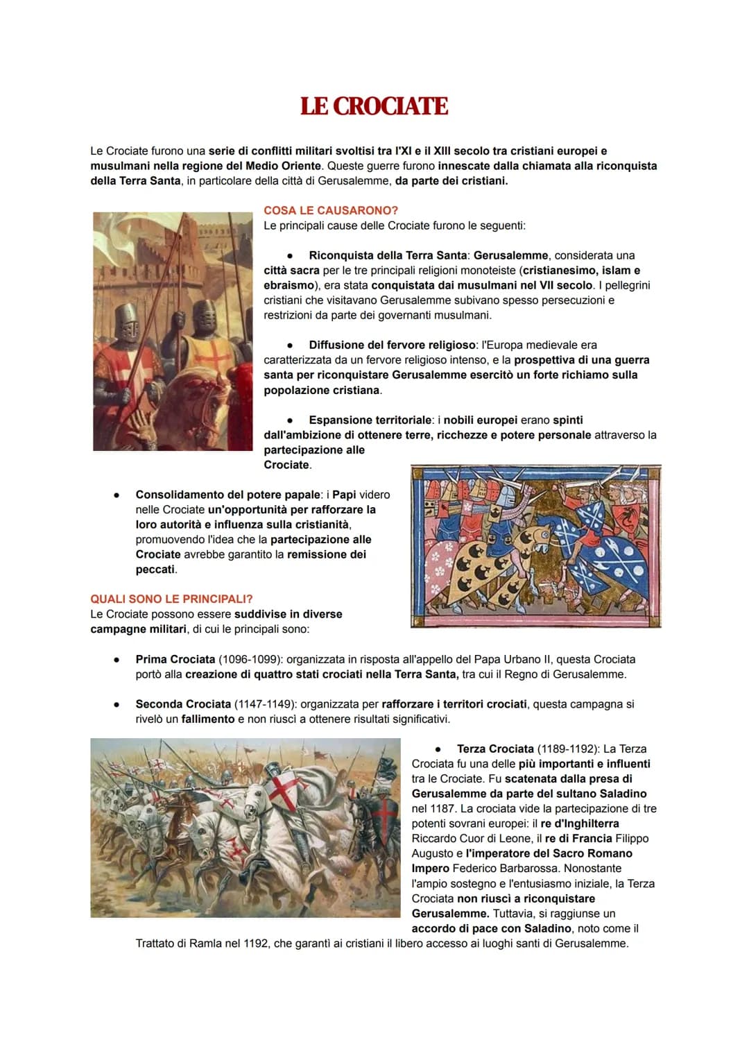 LE CROCIATE
Le Crociate furono una serie di conflitti militari svoltisi tra l'XI e il XIII secolo tra cristiani europei e
musulmani nella re