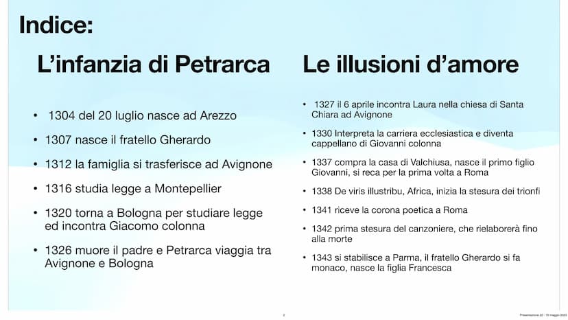 Francesco Petrarca
Angelica Tomaselli 3^A Ch
Presentazione 22-16 maggio 2023 Indice:
L'infanzia di Petrarca
●
1304 del 20 luglio nasce ad Ar
