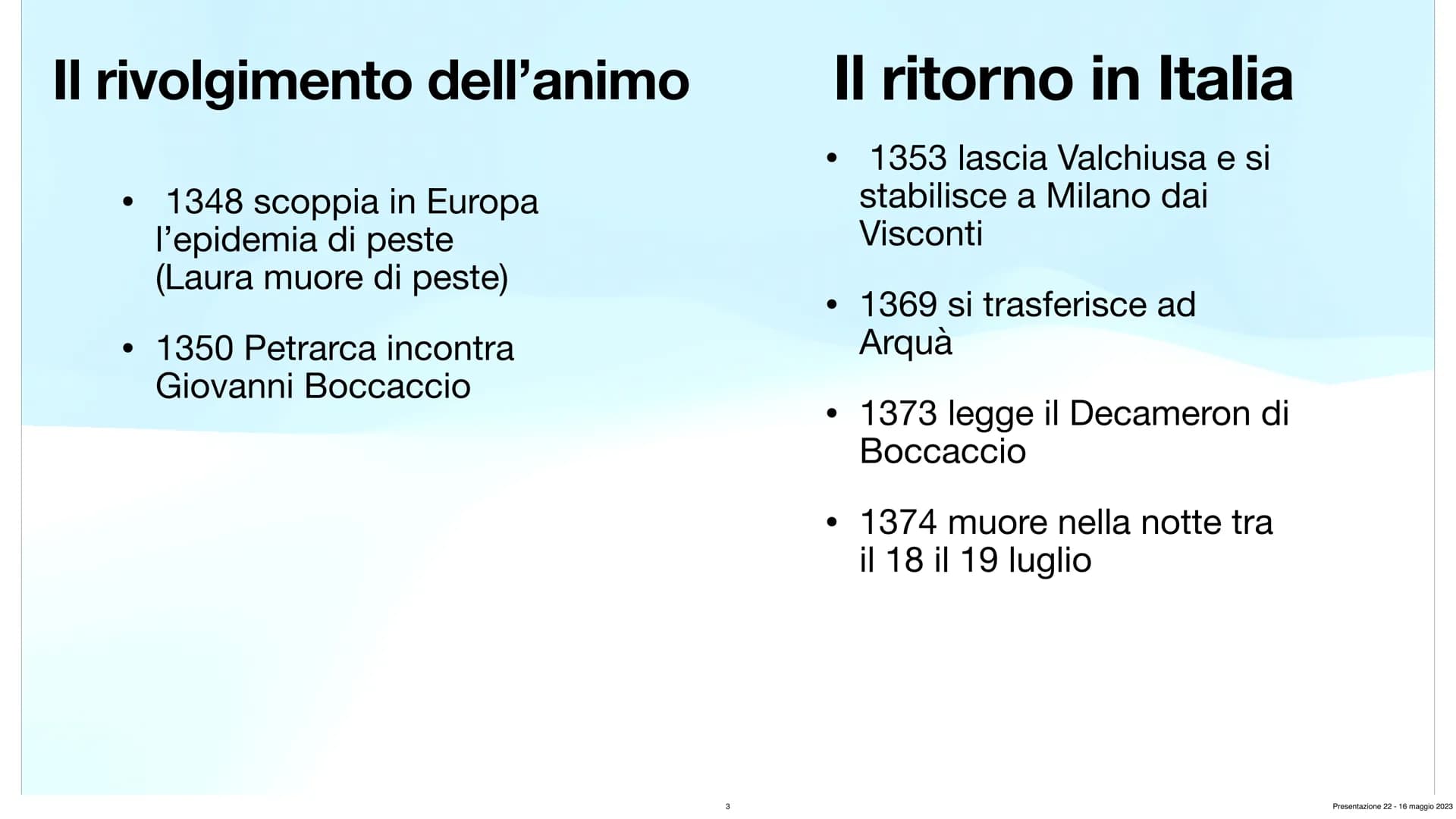 Francesco Petrarca
Angelica Tomaselli 3^A Ch
Presentazione 22-16 maggio 2023 Indice:
L'infanzia di Petrarca
●
1304 del 20 luglio nasce ad Ar
