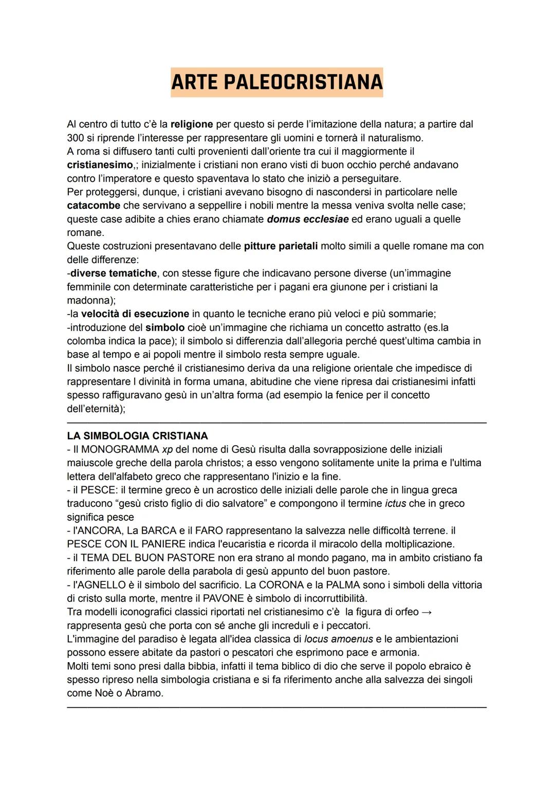 ARTE PALEOCRISTIANA
Al centro di tutto c'è la religione per questo si perde l'imitazione della natura; a partire dal
300 si riprende l'inter