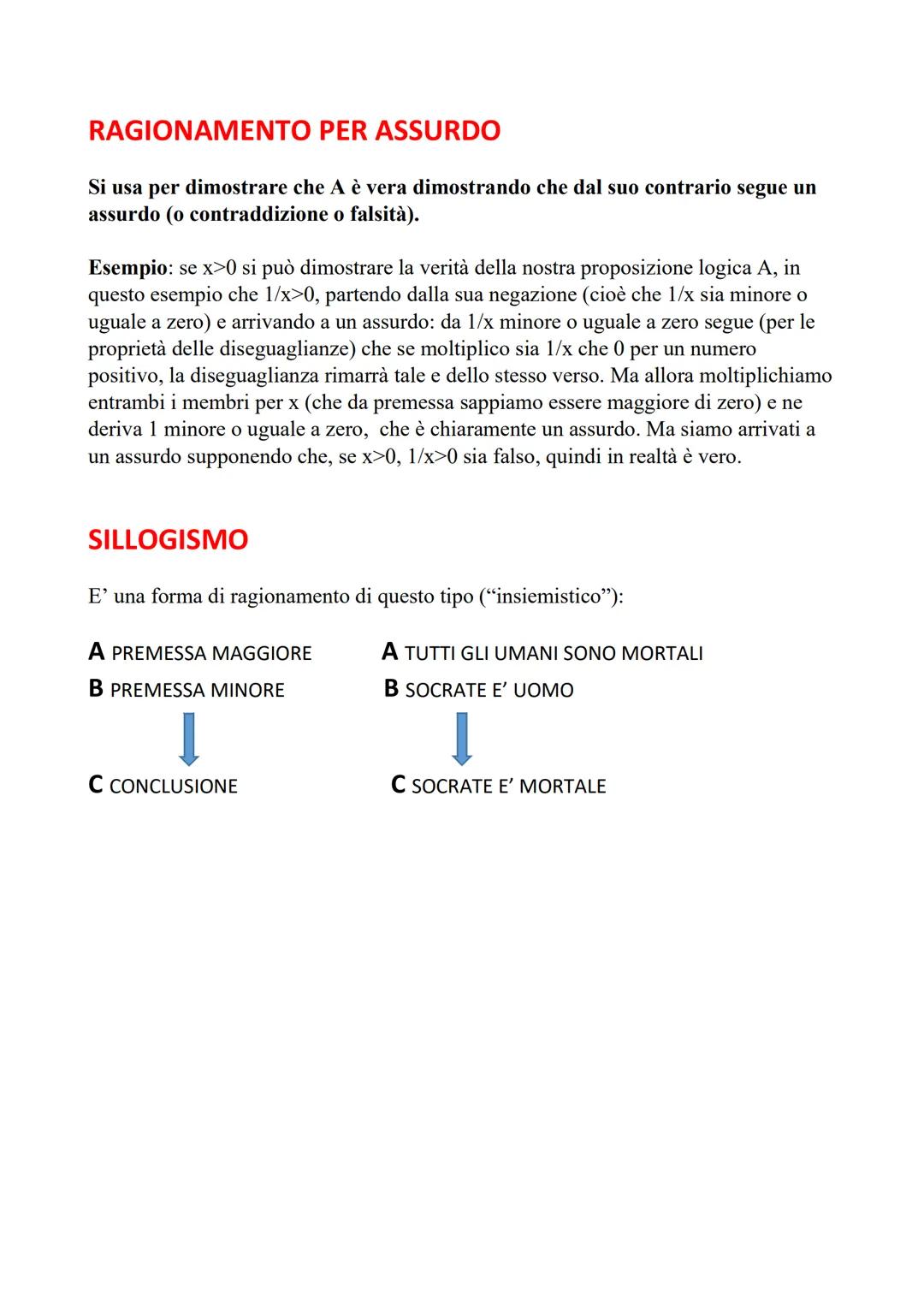 ELEMENTI BASE DI
LOGICA
Quando eseguiamo un ragionamento logico, partiamo da una o più premesse
che, SE sono vere e SE il ragionamento è cor