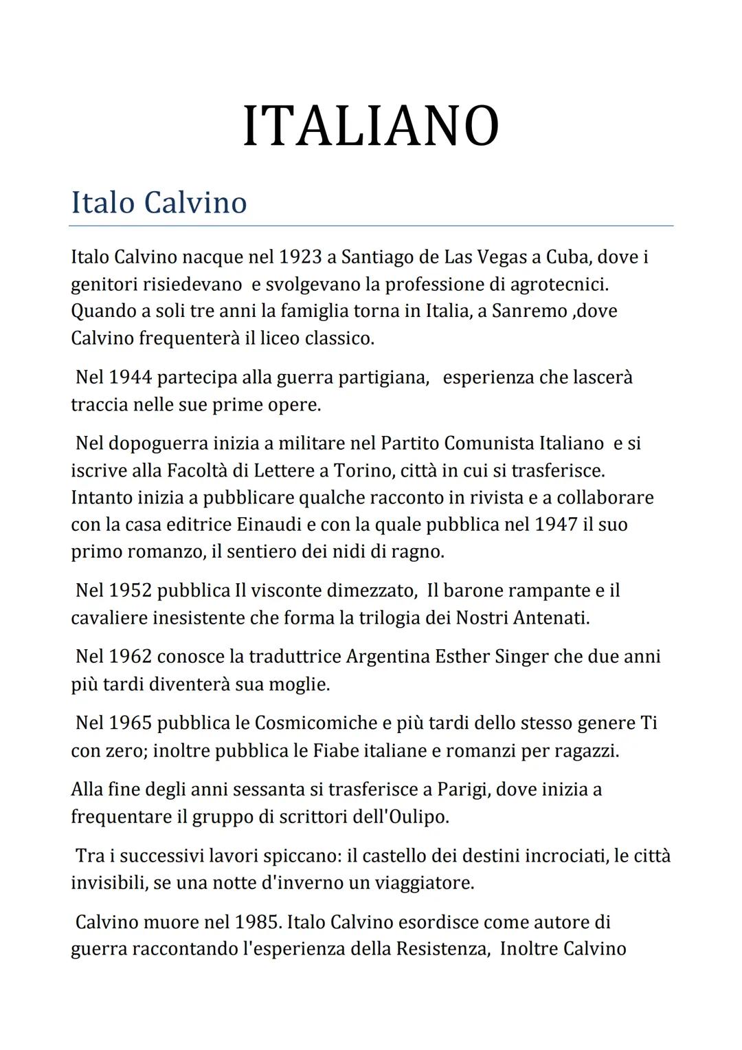 ITALIANO
Italo Calvino
Italo Calvino nacque nel 1923 a Santiago de Las Vegas a Cuba, dove i
genitori risiedevano e svolgevano la professione