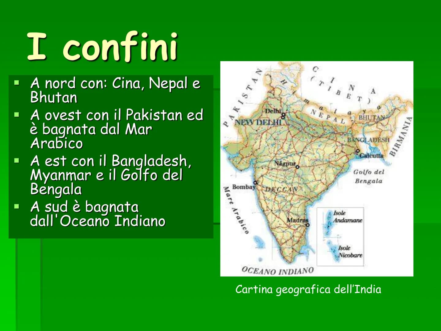 L'India
AFG.
PAKISTAN
Kandla
Srinagar
Amritsa
NEW
DELHI
Arabian
Sea
Marmagao
Agra
Ahmadabad
Panaji
-Indian
claim
DECCAN
Hyderabad
Chinese
In