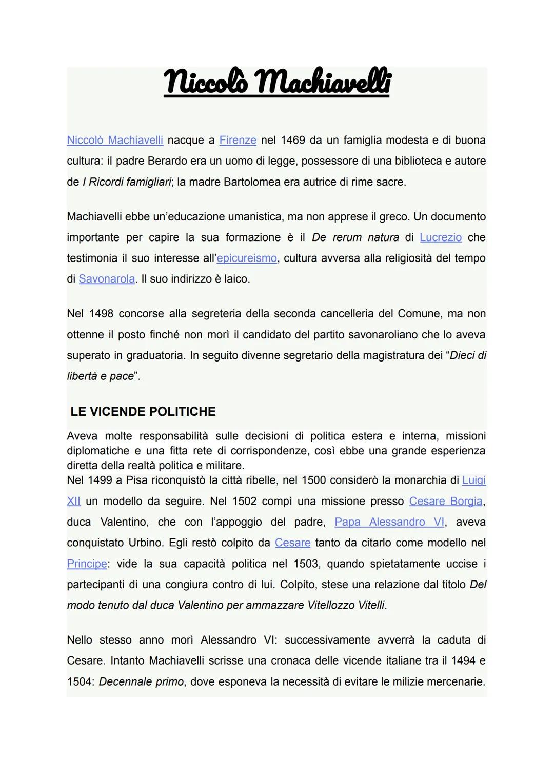 Niccolò Machiavelli
Niccolò Machiavelli nacque a Firenze nel 1469 da un famiglia modesta e di buona
cultura: il padre Berardo era un uomo di