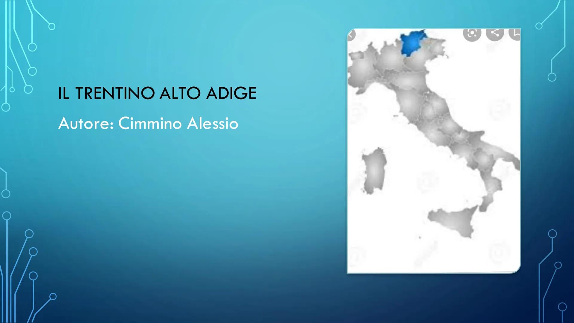 IL TRENTINO ALTO ADIGE
Autore: Cimmino Alessio
V CONFINI:
Il Trentino Alto Adige è una regione dell' Italia
nord orientale confina:a nord co
