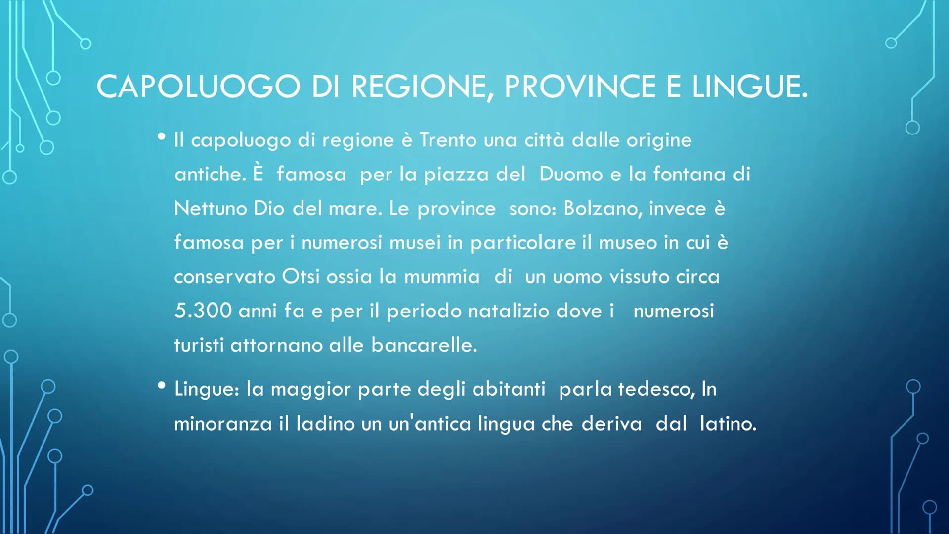 IL TRENTINO ALTO ADIGE
Autore: Cimmino Alessio
V CONFINI:
Il Trentino Alto Adige è una regione dell' Italia
nord orientale confina:a nord co