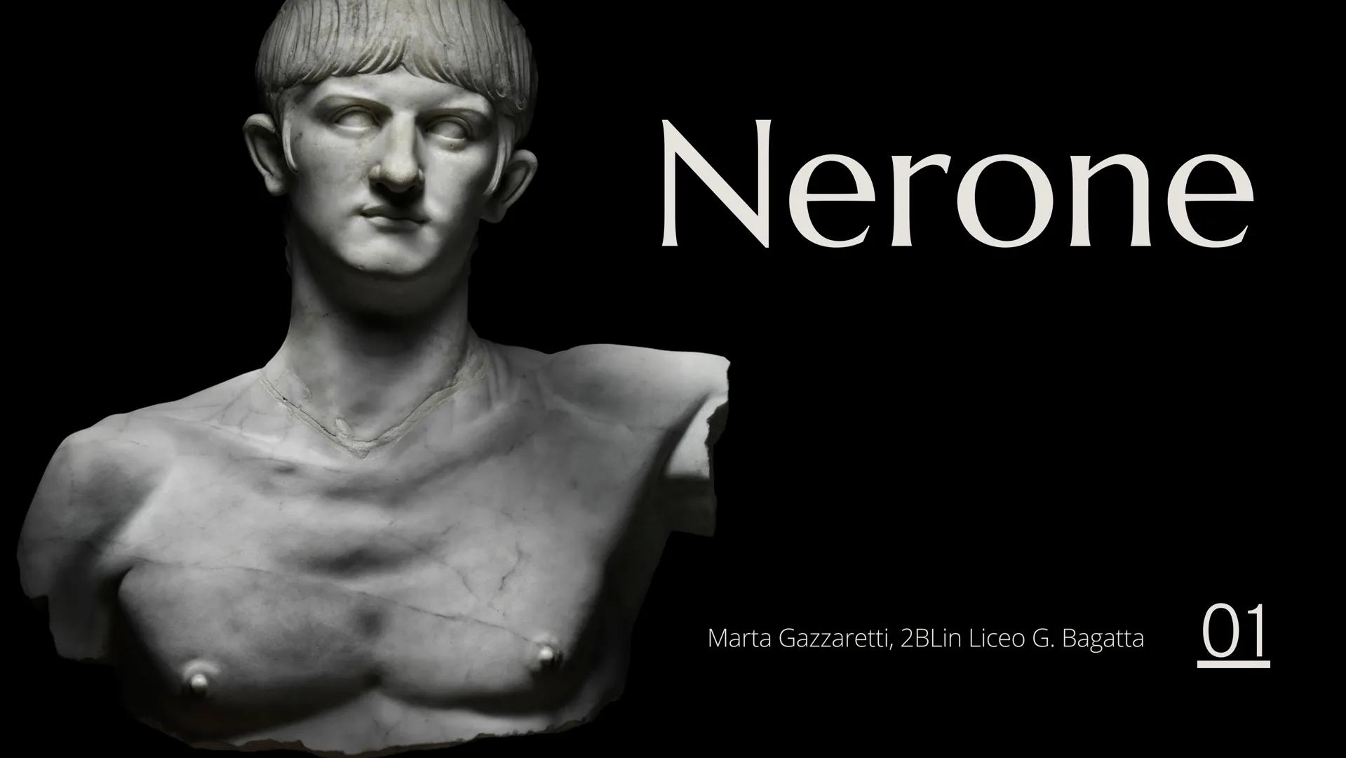 Nerone
Marta Gazzaretti, 2BLin Liceo G. Bagatta 01 02 Un giovane re al comando
Nerone Lucio Domizio ( 54 - 68 ), figlio di Gneo Domizio Enob