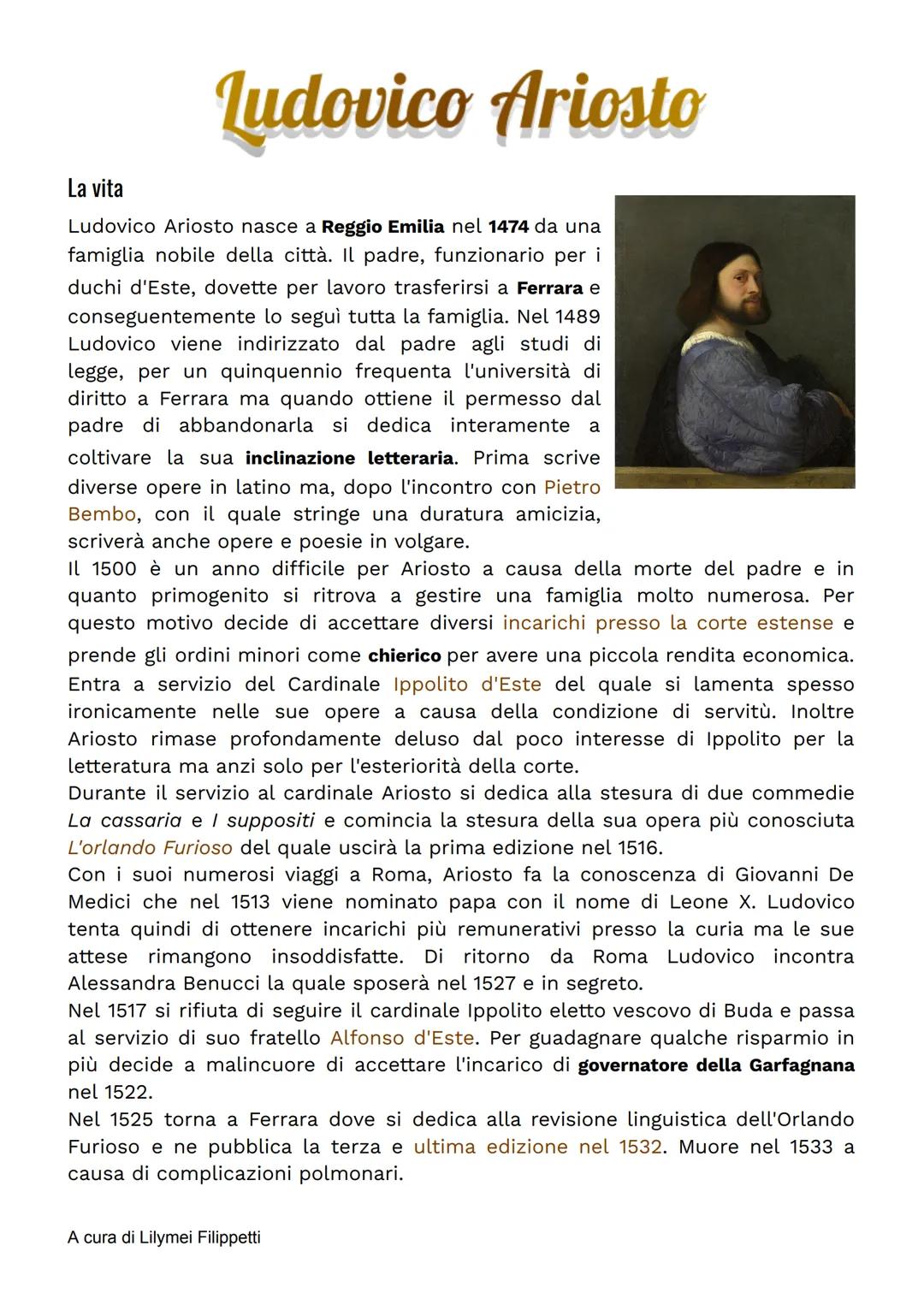 Ludovico Ariosto
La vita
Ludovico Ariosto nasce a Reggio Emilia nel 1474 da una
famiglia nobile della città. Il padre, funzionario per i
duc