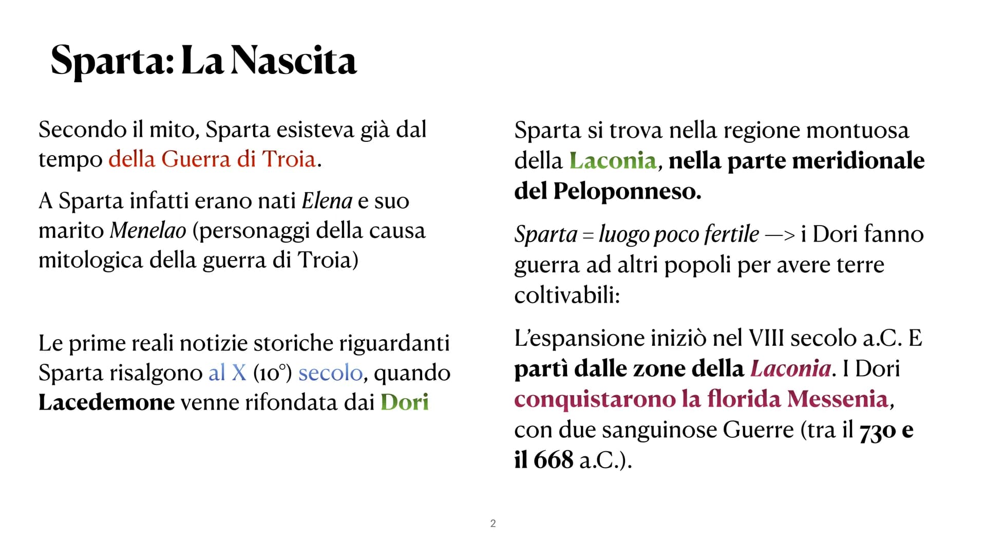 Sparta e Atene
da pag. 158 a 178
Lun 28 Febbraio 2022
1 Sparta: La Nascita
Secondo il mito, Sparta esisteva già dal
tempo della Guerra di Tr