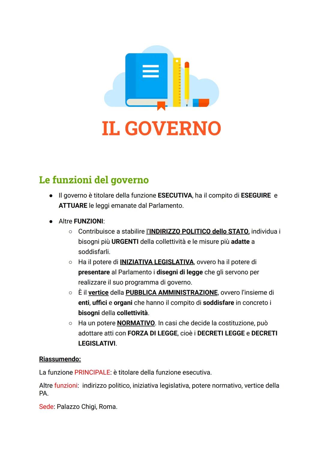 IL GOVERNO
Le funzioni del governo
• Il governo è titolare della funzione ESECUTIVA, ha il compito di ESEGUIRE e
ATTUARE le leggi emanate da