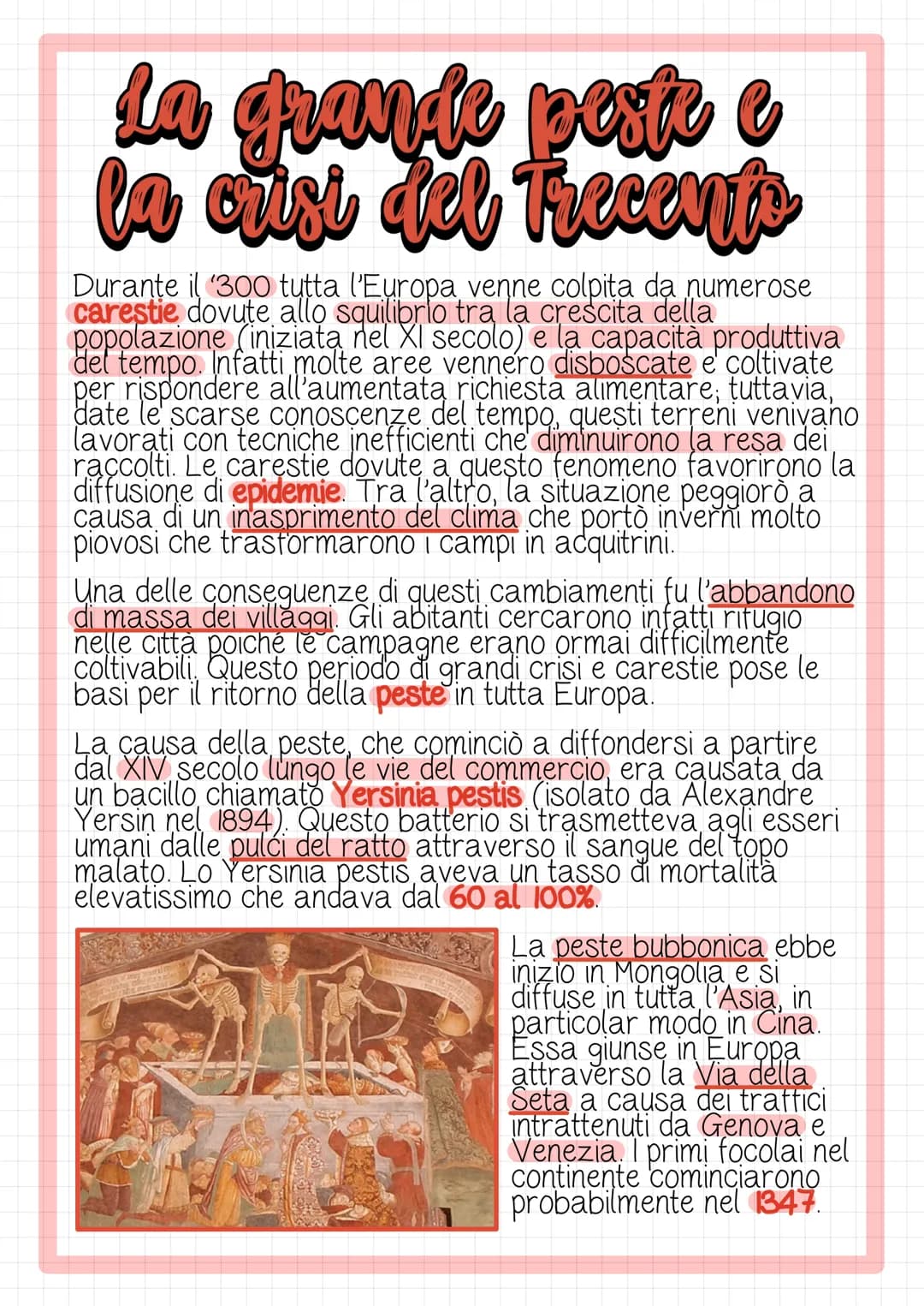 La grande peste e
la crisi del Trecento
Durante il 300 tutta l'Europa venne colpita da numerose
carestie dovute allo squilibrio tra la cresc