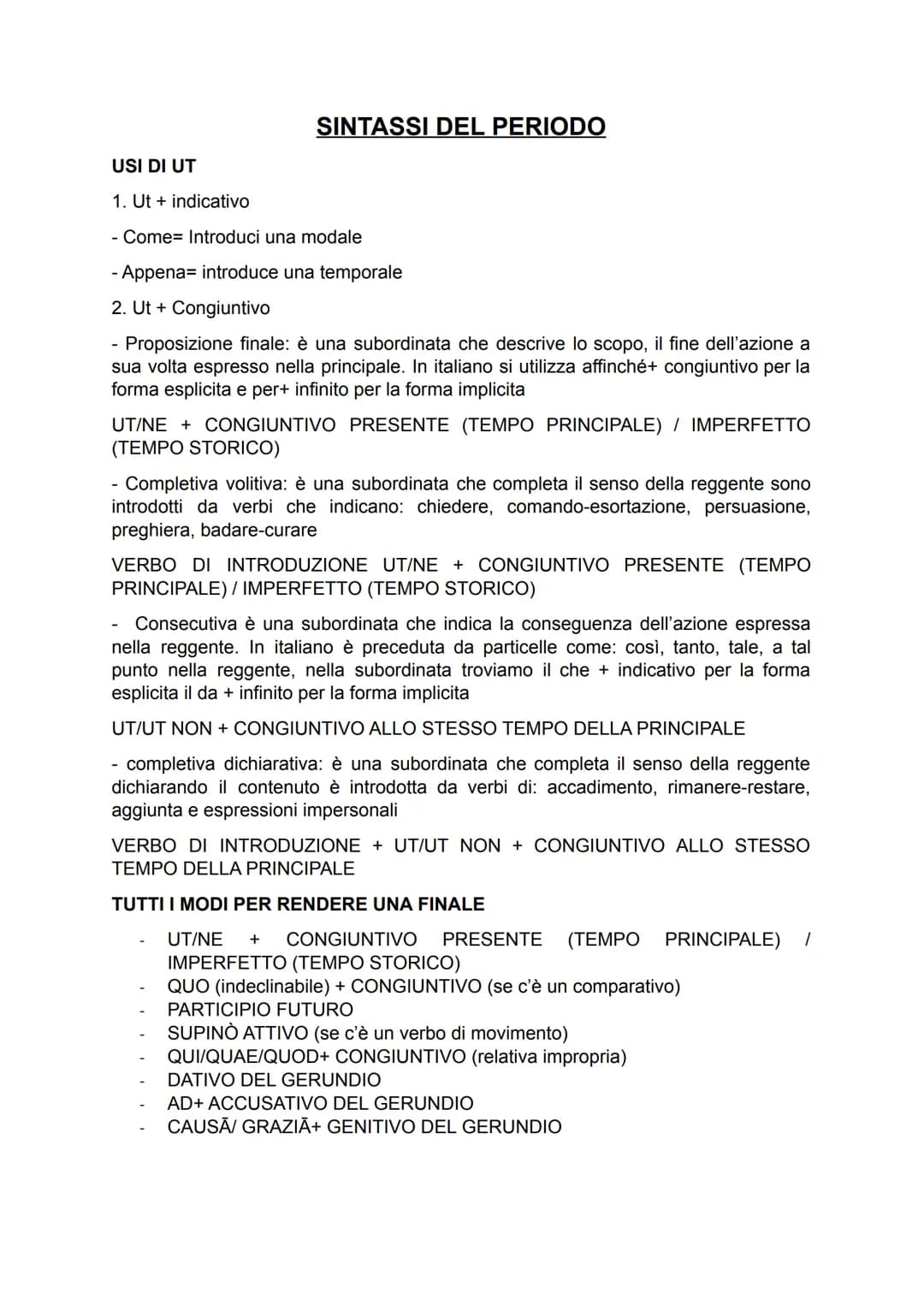 SINTASSI DEL PERIODO
USI DI UT
1. Ut + indicativo
- Come Introduci una modale
- Appena= introduce una temporale
2. Ut + Congiuntivo
Proposiz