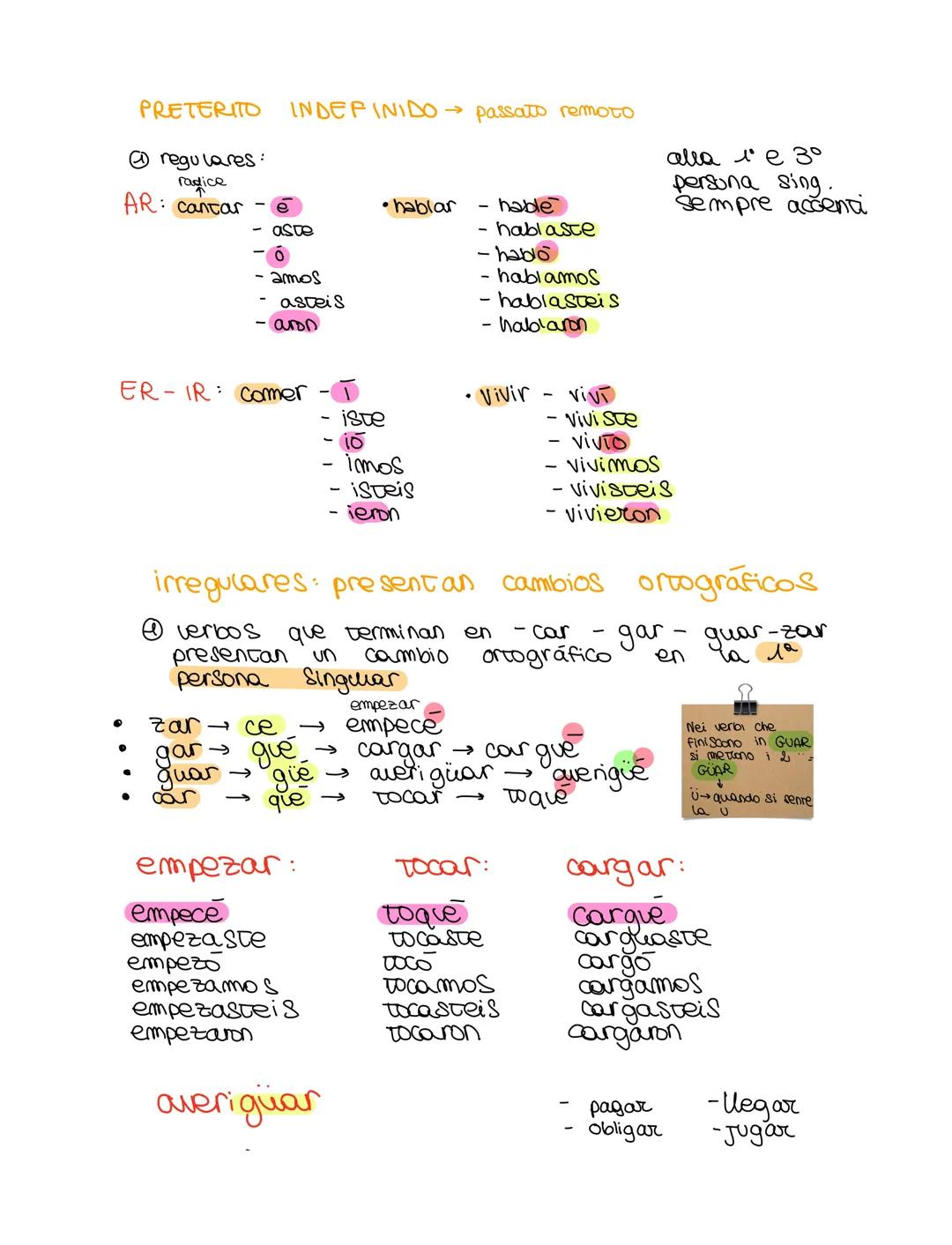 PRETERITO INDEFINIDO → passato remoto
regulares:
radica
AR: cantar
- aste
- amos
-asteis
-aron
ER-IR: comer
zarce
gar →
guar
car
gué
gue
que