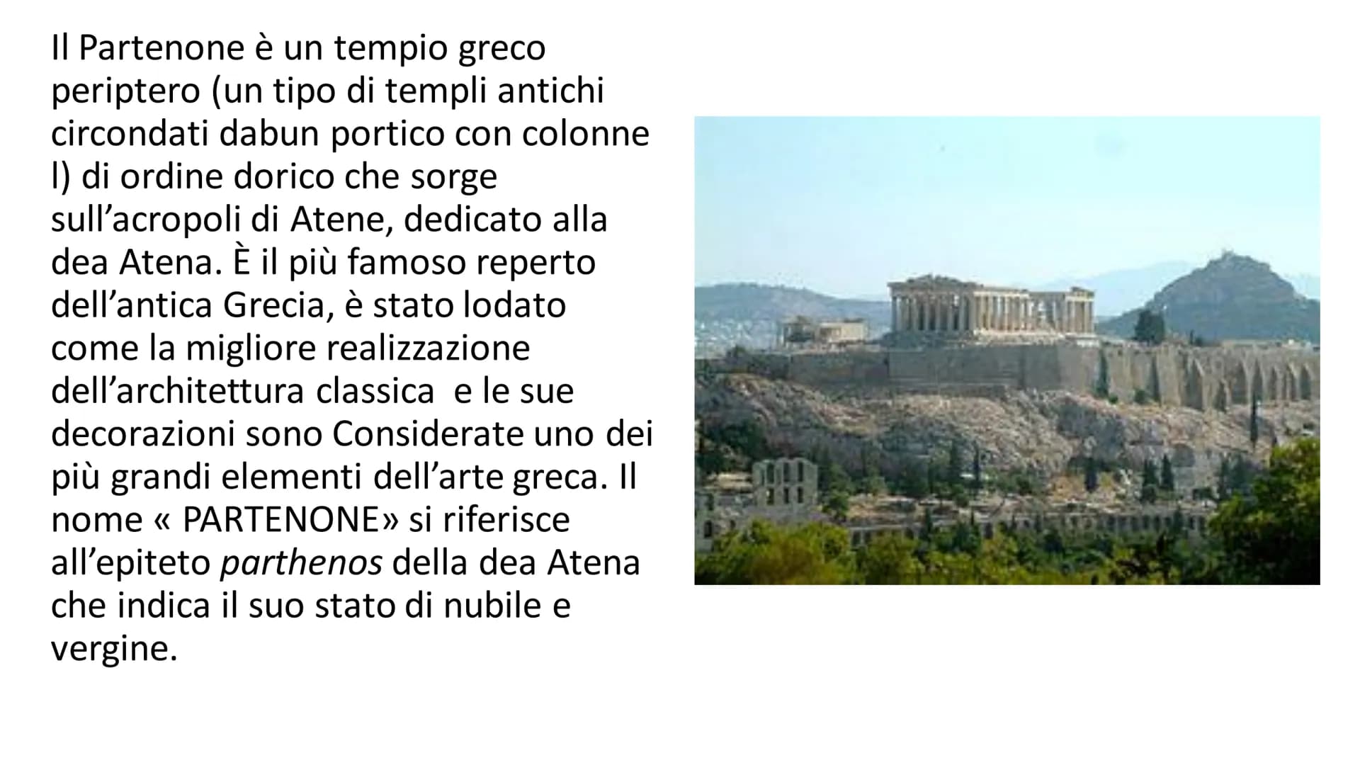 PARTENONE
Il Partenone serviva per rappresentare la ricchezza di Atene, ed è la
migliore rappresentazione dell'arte classica. Grazie al ruol