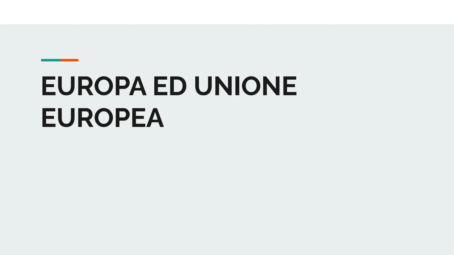 ### EUROPA ED UNIONE
### EUROPEA EUROPA

Continente= terre emerse completamente circondato da mari/oceani

CONFINI= nord: MAR GLACIALE ARTIC