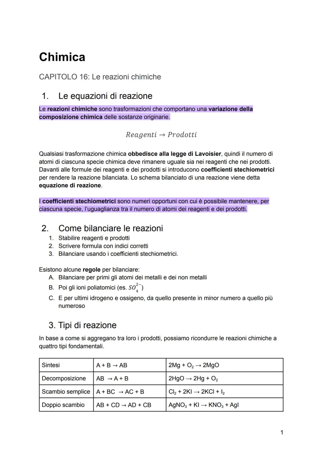 Chimica
CAPITOLO 16: Le reazioni chimiche
1. Le equazioni di reazione
Le reazioni chimiche sono trasformazioni che comportano una variazione