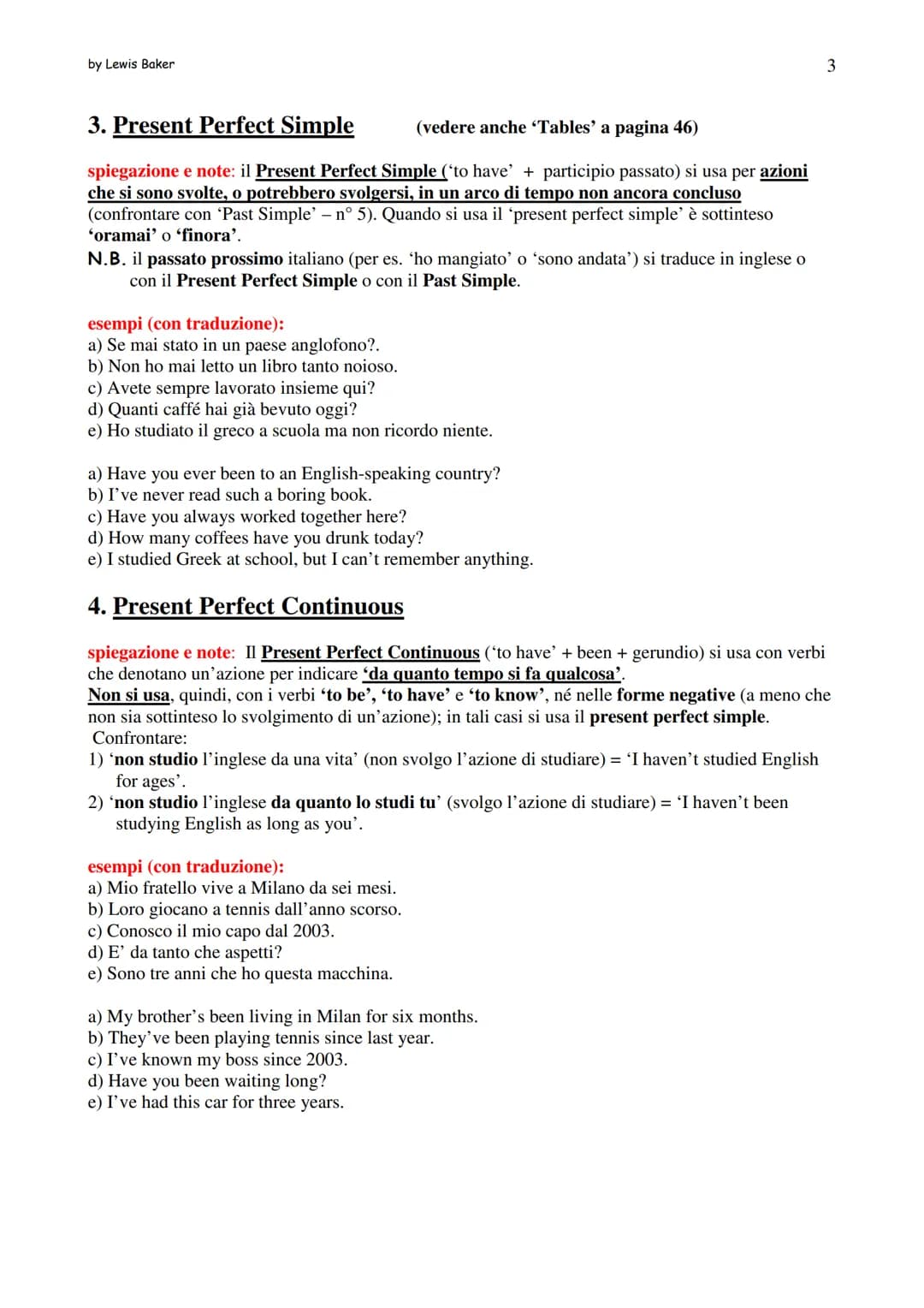 by Lewis Baker
Grammatica d'inglese semplificata
Elenco argomenti (i numeri indicano il paragrafo, non la pagina)
1. Present Simple
2. Prese