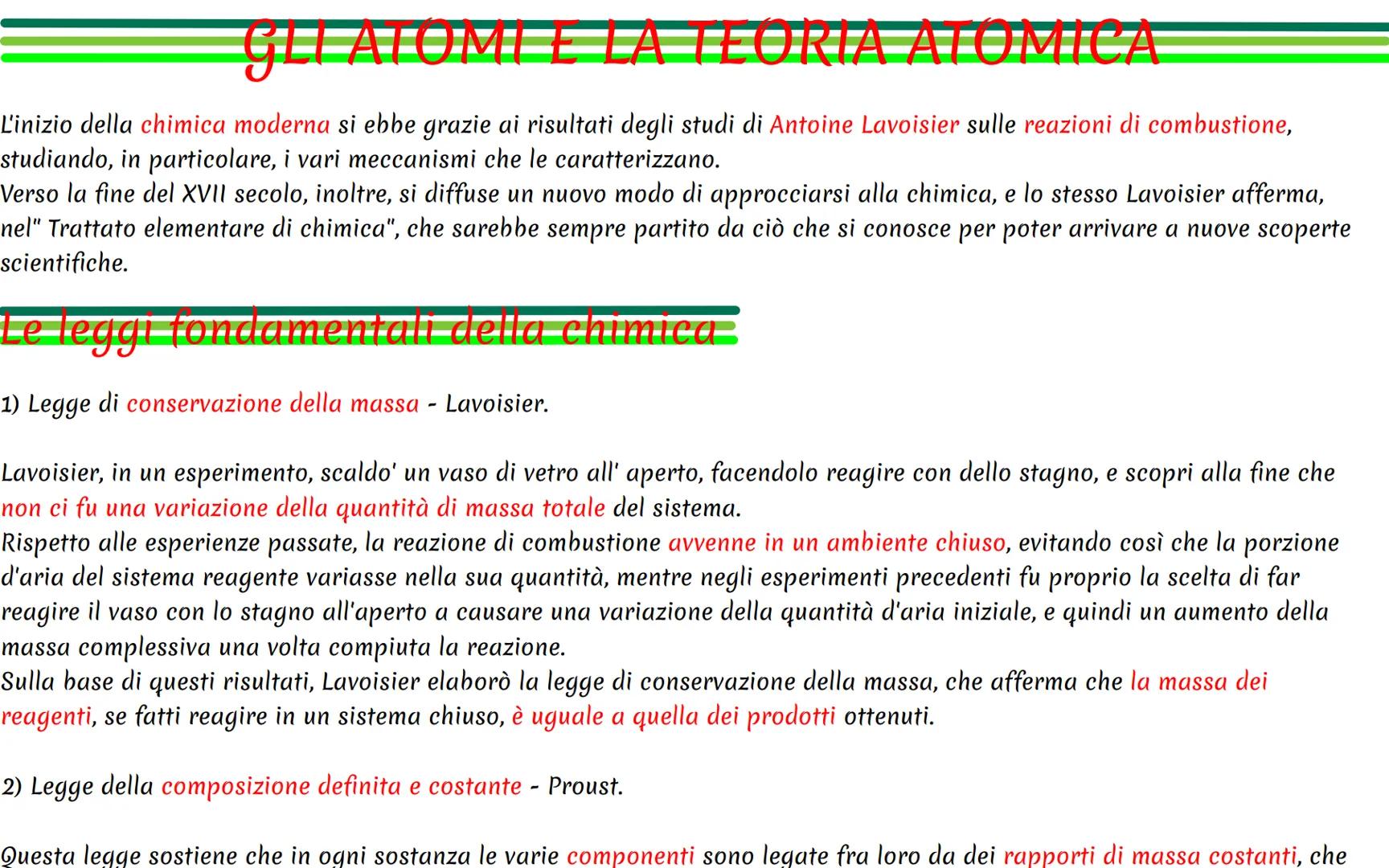 GLI ATOMI E LA TEORIA ATOMICA
L'inizio della chimica moderna si ebbe grazie ai risultati degli studi di Antoine Lavoisier sulle reazioni di 
