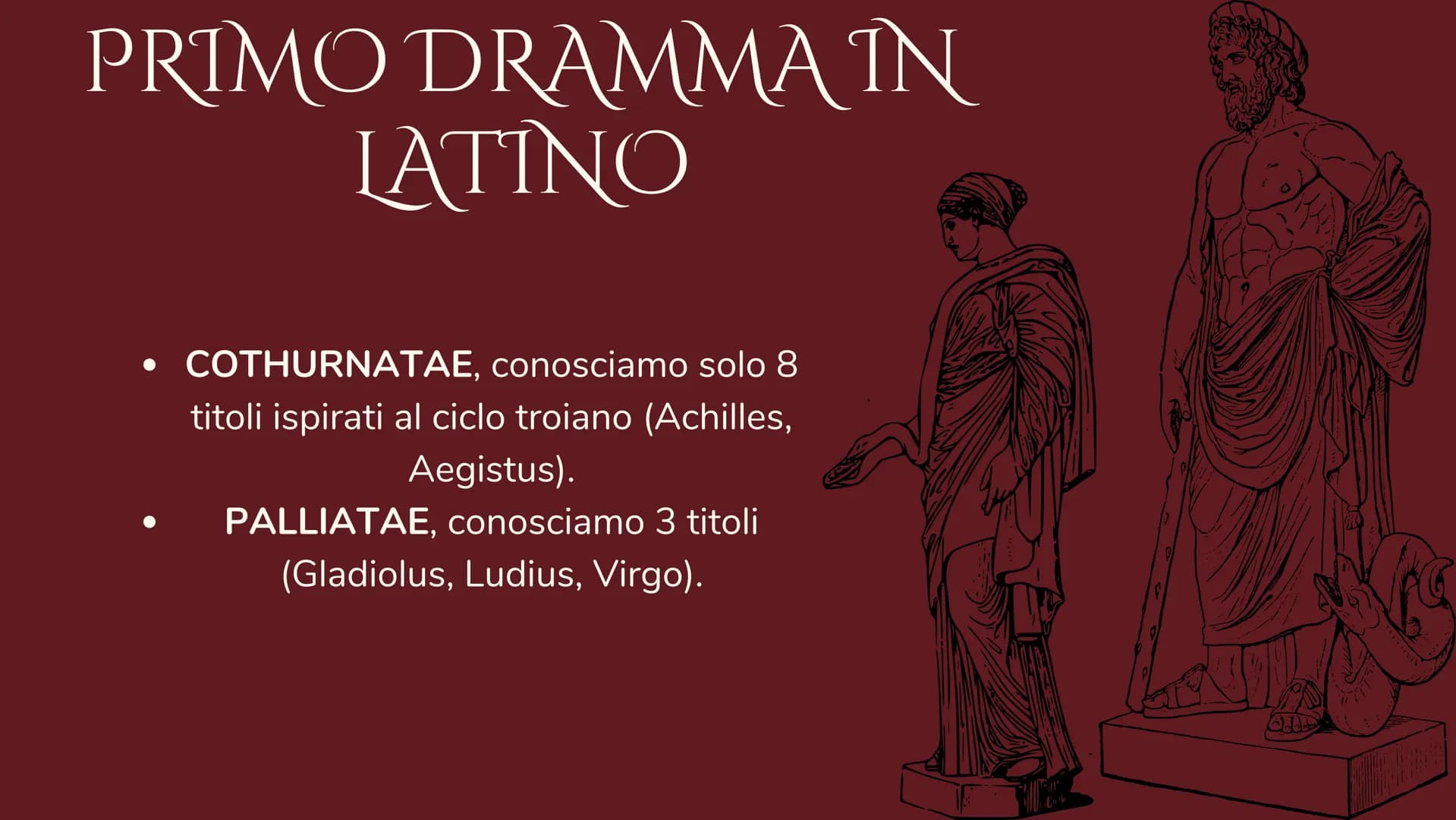 LA PRIMA
LETTERATURA
"NAZIONALE" LATNA
t
a cura di Porzio Federica LIVIO ANDRONICO
È considerato il padre
fondatore della
letteratura latina
